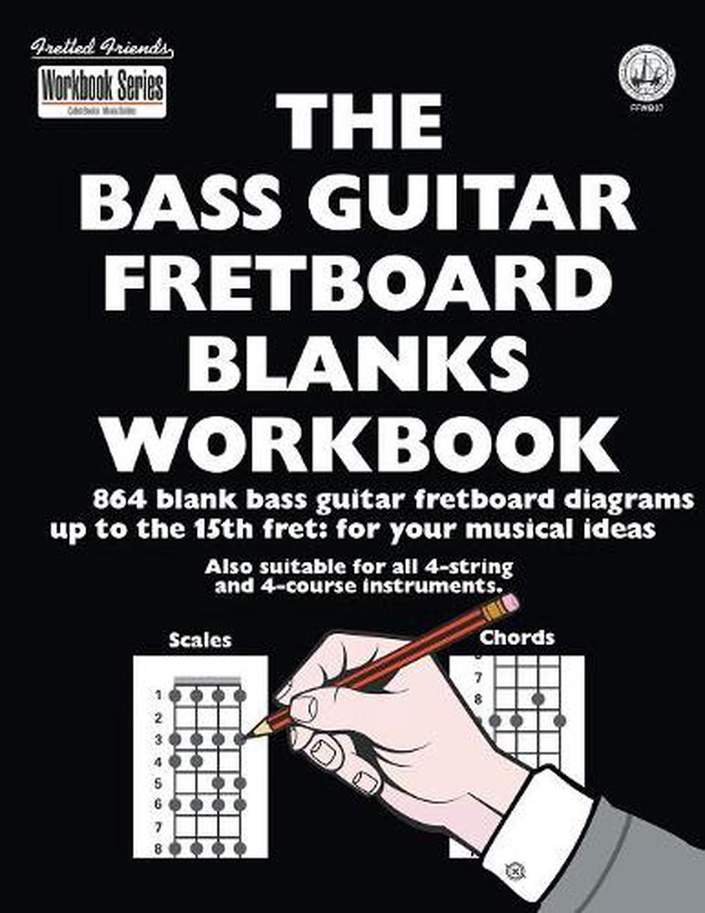 The Bass Guitar Fretboard Blanks Workbook: 864 Blank Bass ...
