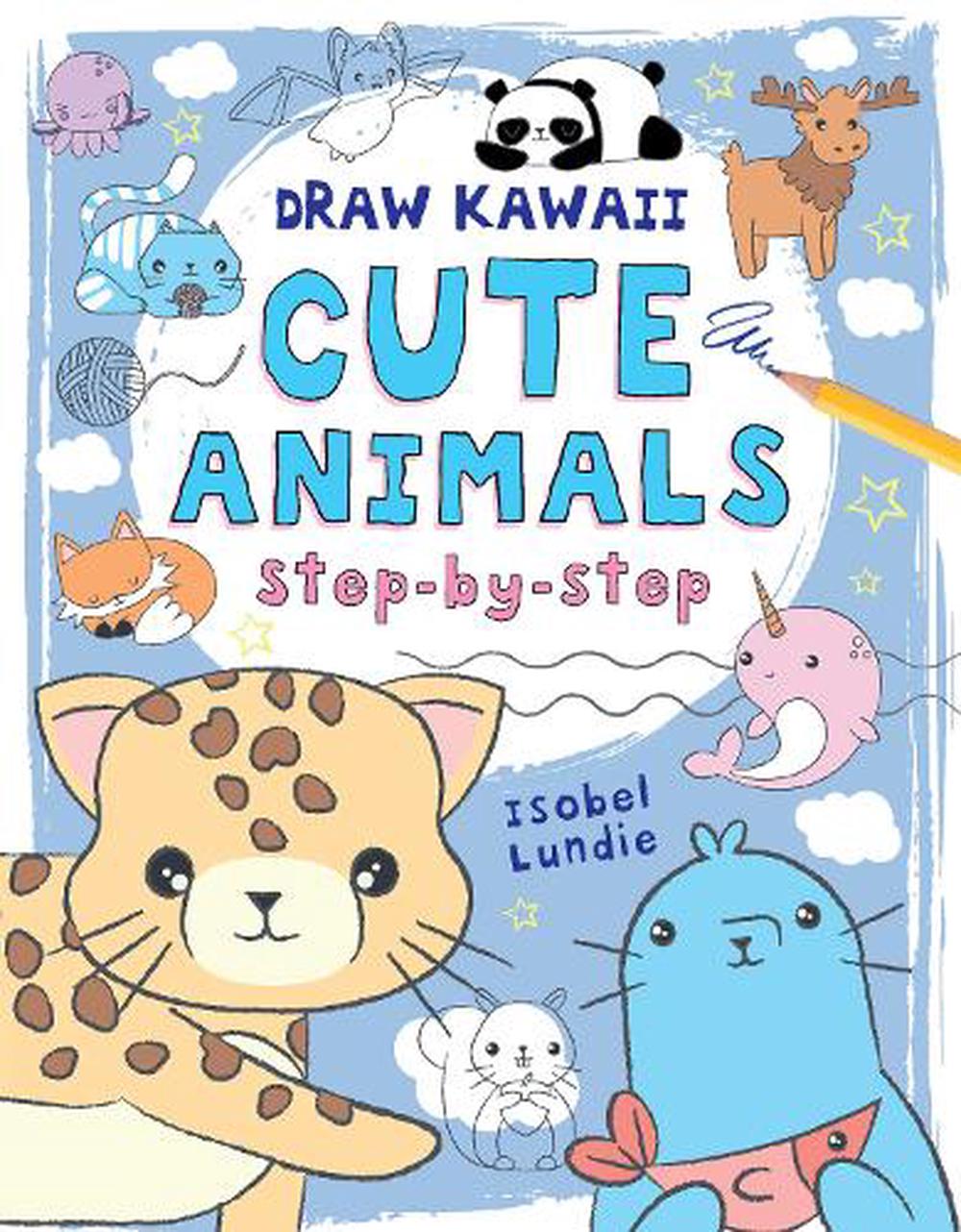 Draw Kawaii: Cute Animals by Isobel Lundie (English) Paperback Book ...