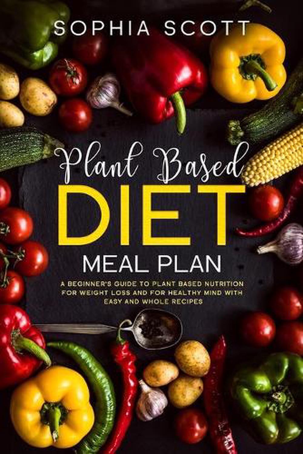 Plant Based Diet Meal Plan by Scott Sophia Scott (English