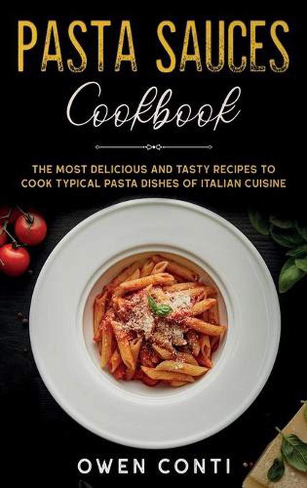 Pasta Sauces Cookbook by Conti Owen Conti (English) Hardcover Book Free