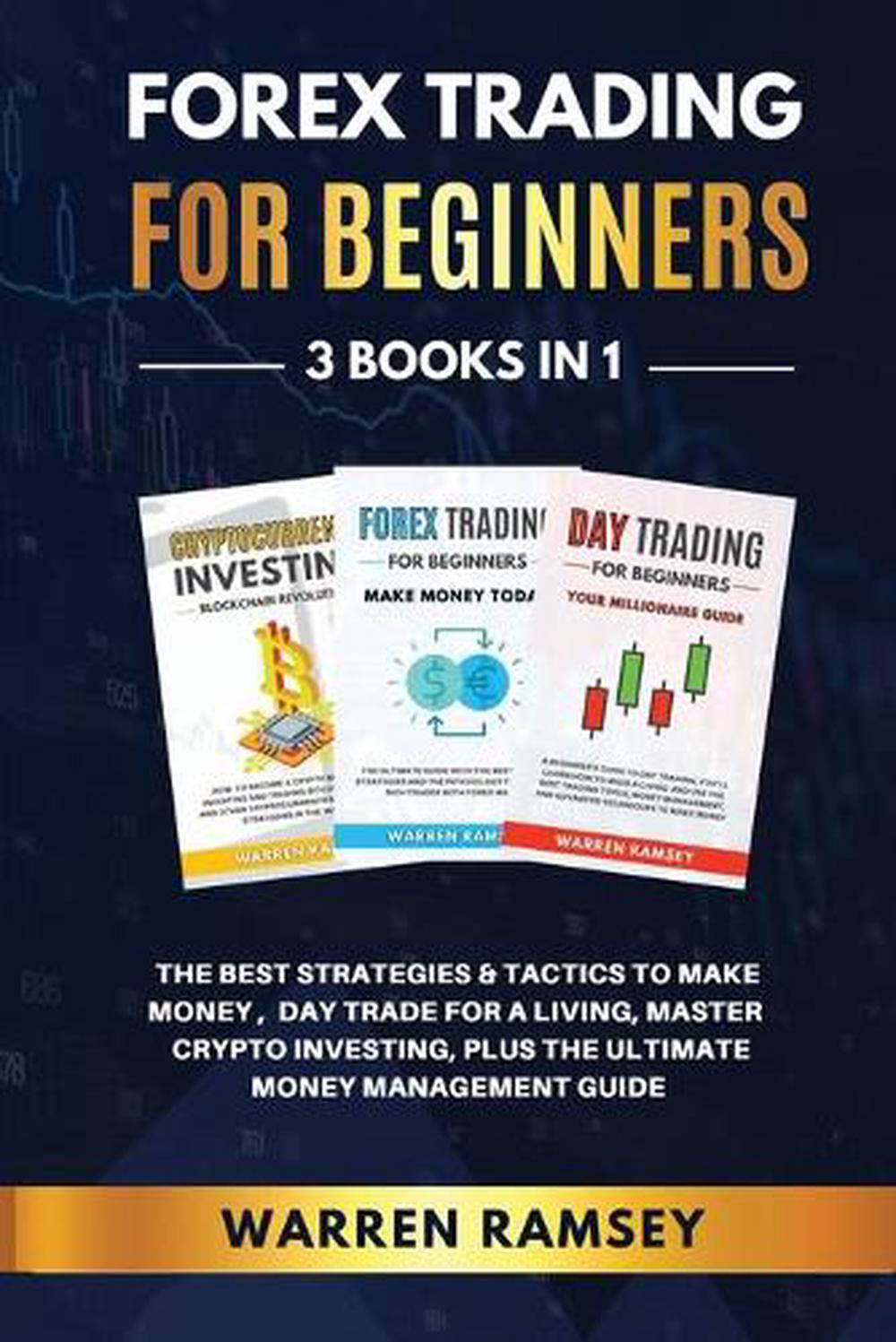 Forex Trading for Beginners 3 Books in 1 the Best Strategies & Tactis
