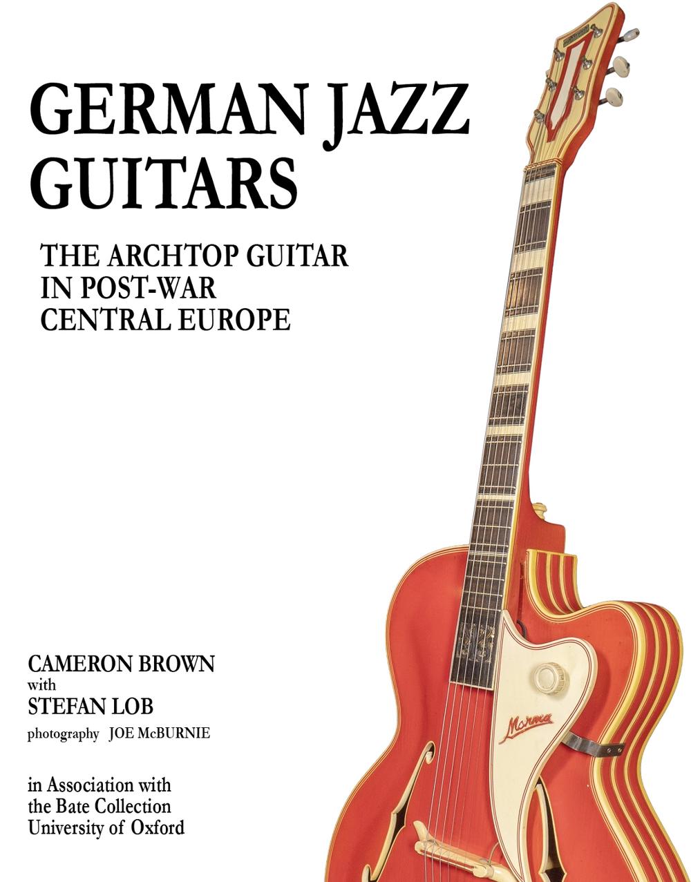 Deutsche Jazzgitarren: Die Archtop-Gitarre im Nachkriegsmitteleuropa von Cameron Br - Bild 1 von 1