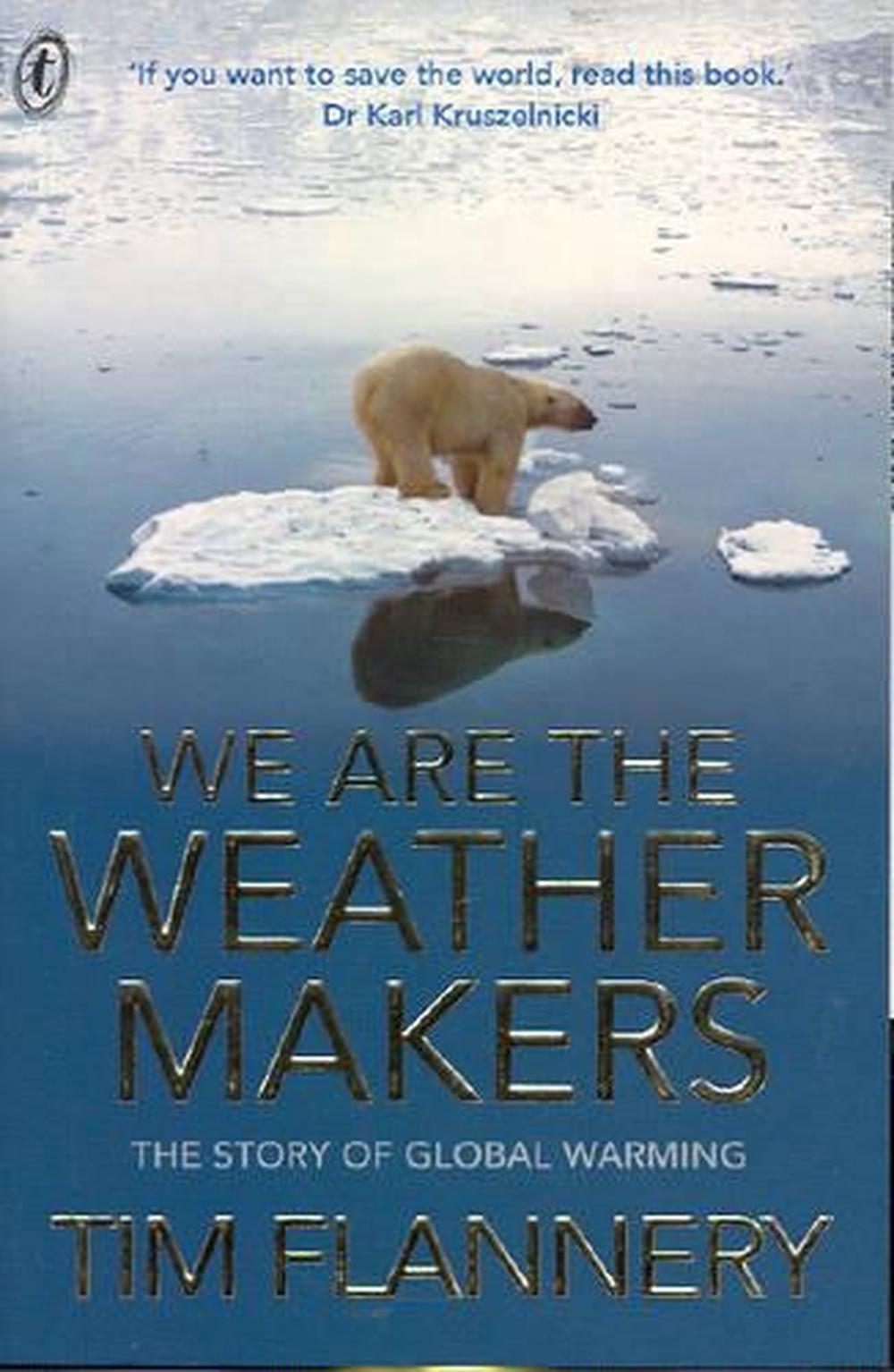 We are the Weather Makers The Story of Global Warming by