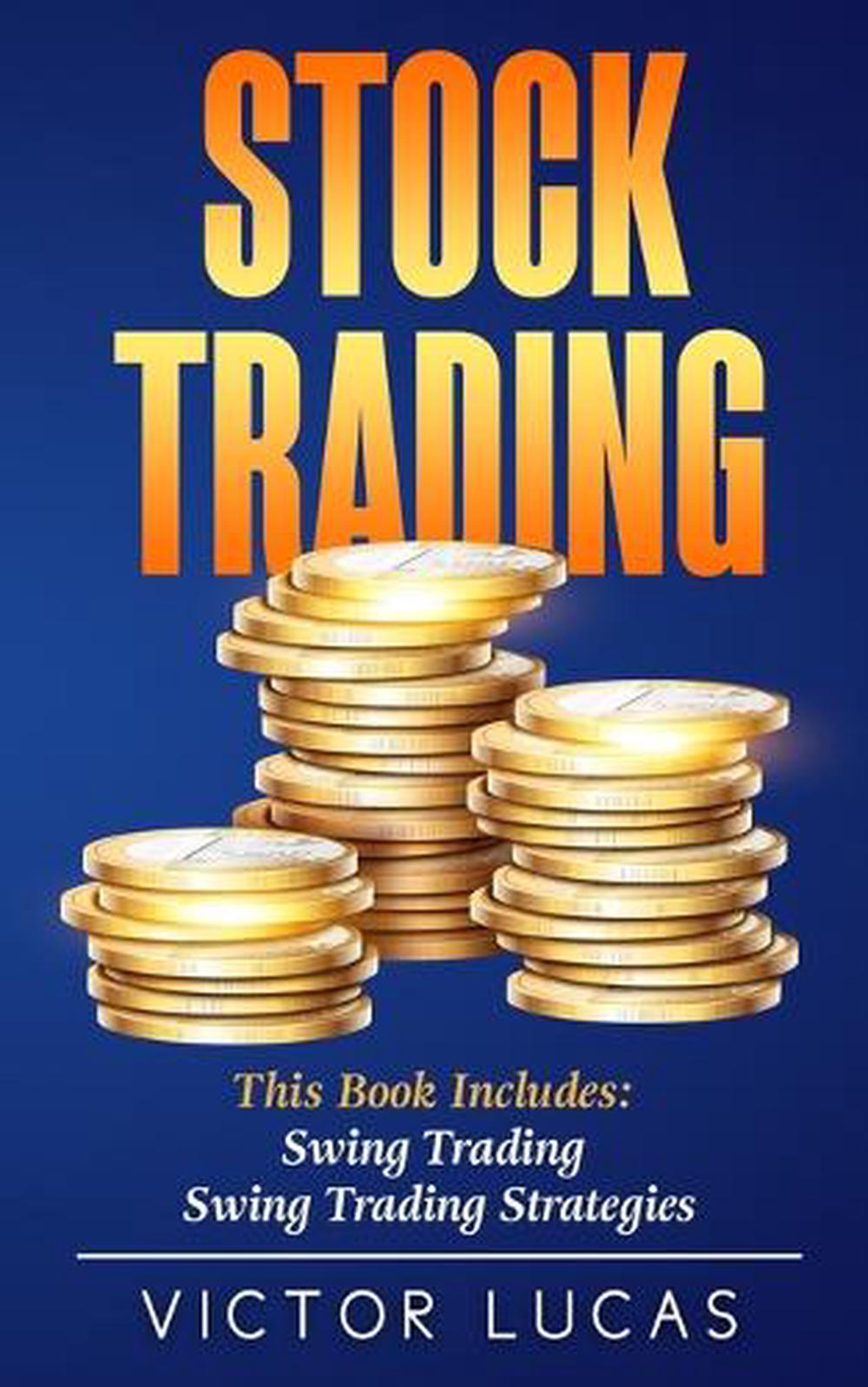 Stock Trading This book includes Swing Trading, Swing Trading Strategies by Vi 9781922320452