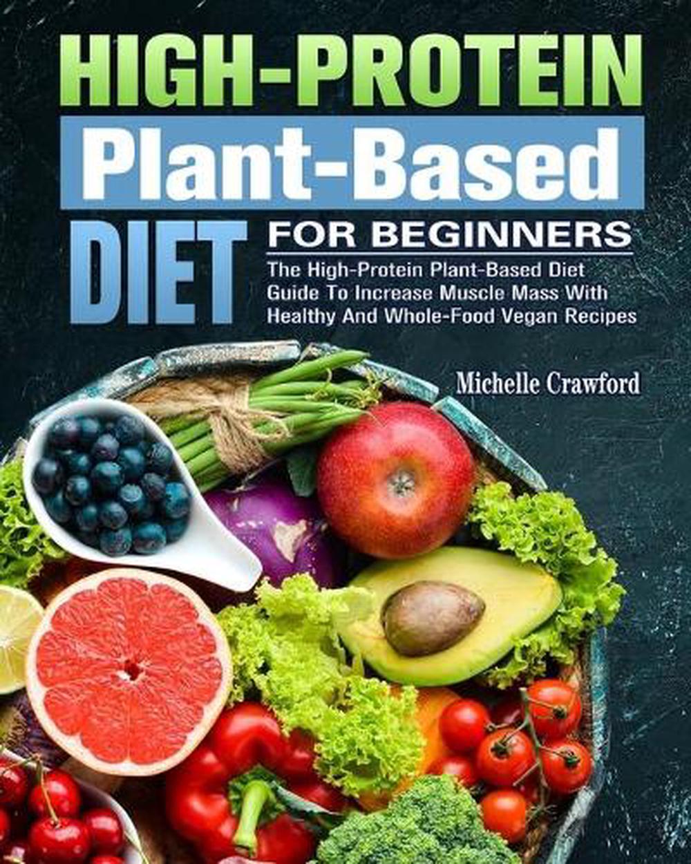 High-protein Plant-based Diet for Beginners by Michelle Crawford Free ...