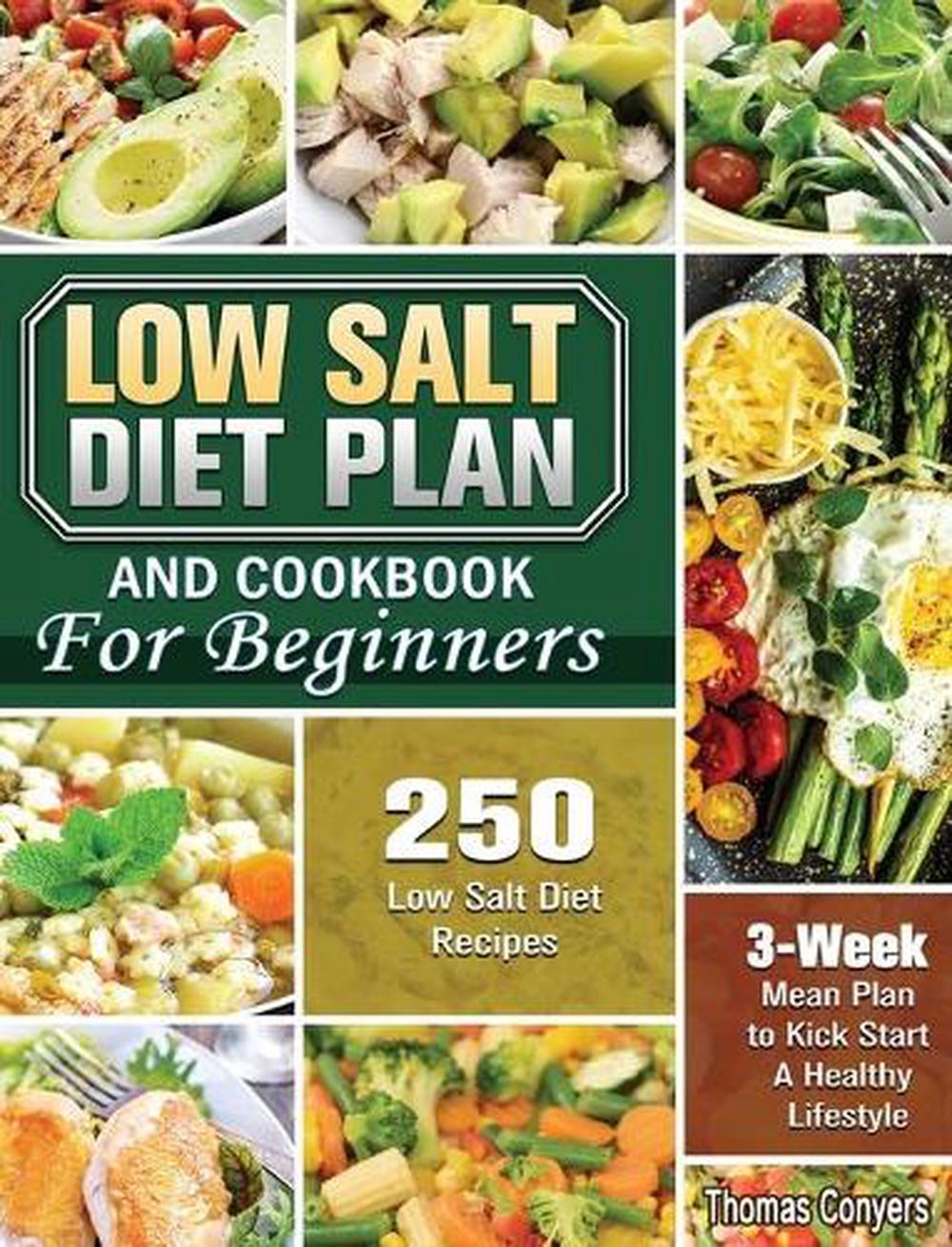 Low Salt Diet Plan and Cookbook for Beginners by Thomas Conyers