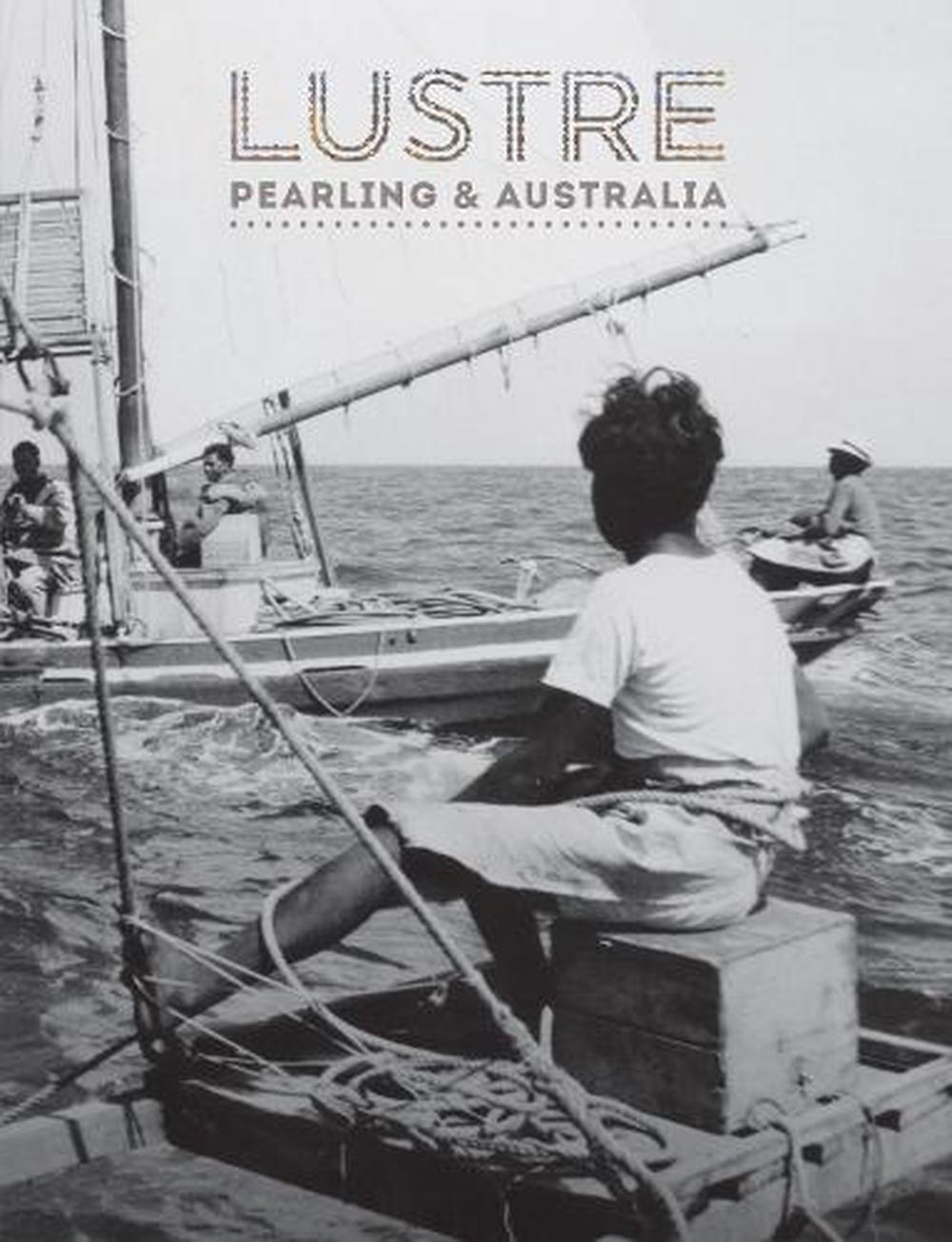 Lustre: Pearling and Australia by Ms Tanya Edwards (English) Paperback Book - Afbeelding 1 van 1