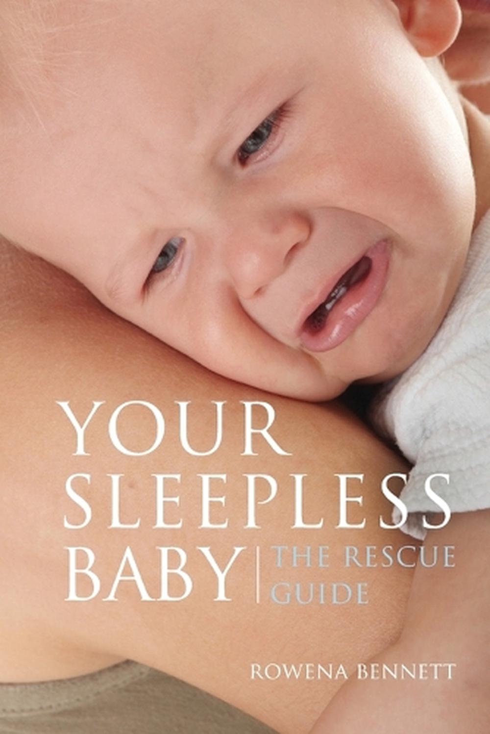 Your Sleepless Baby The Rescue Guide by Rowena (English