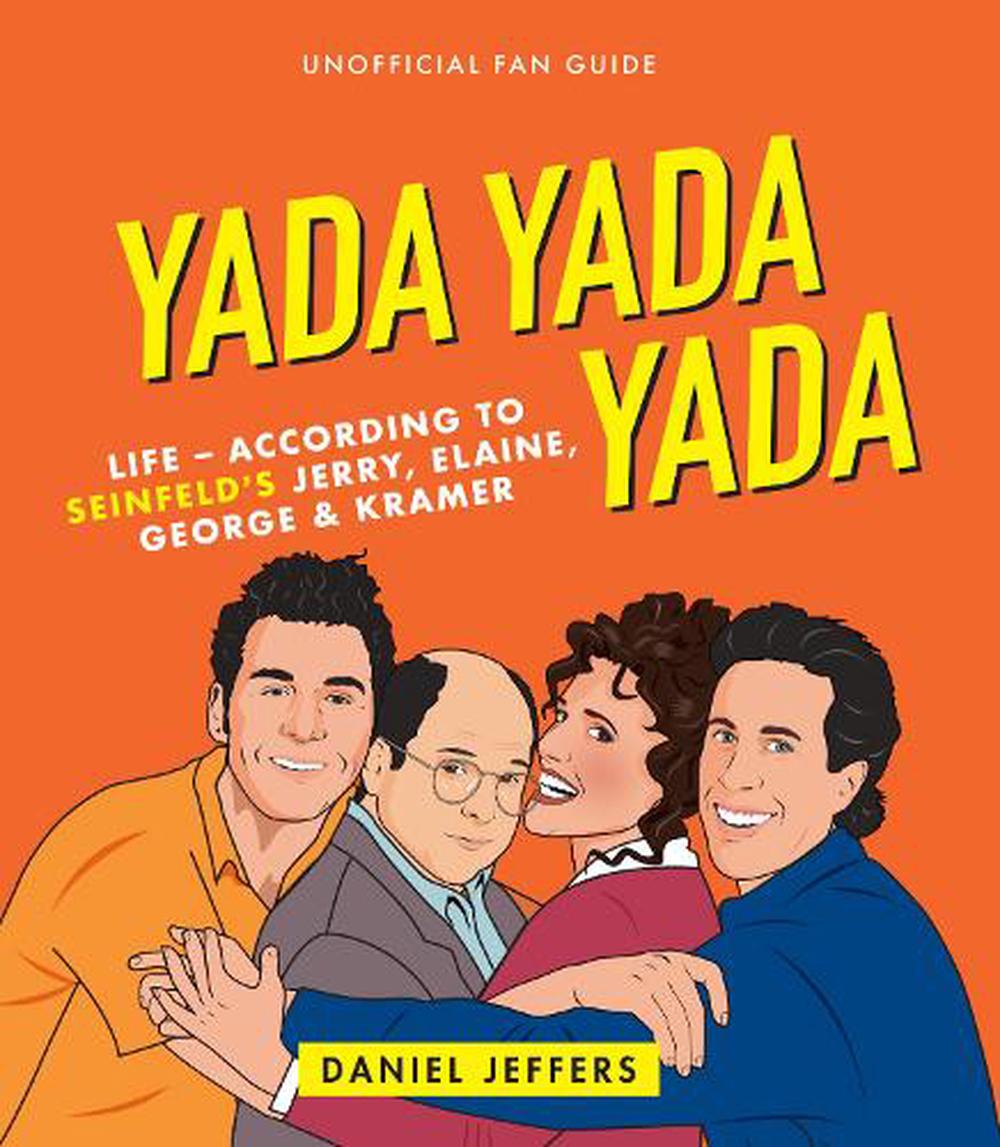 Yada Yada Yada The World According To Seinfelds Jerry Elaine George