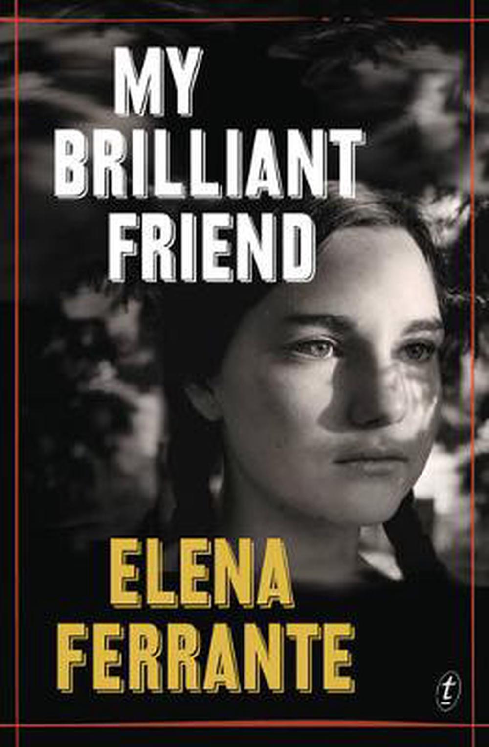 Is It Tough Being A Friend Novel My Brilliant Friend: The Neapolitan Novels, Book One by Elena Ferrante