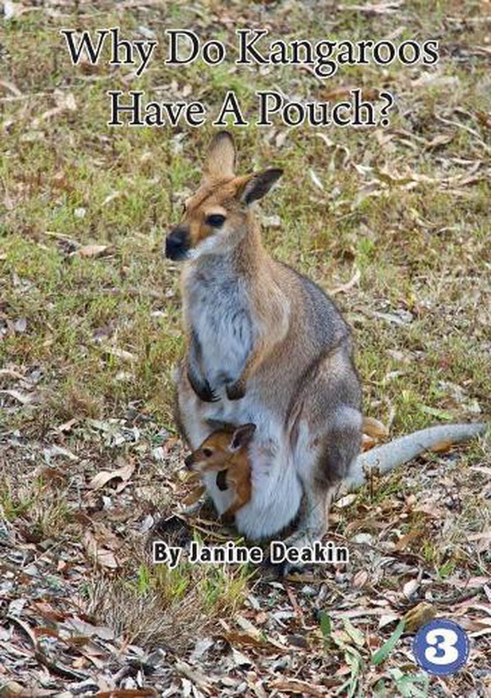 Why Do Kangaroos Have a Pouch? by Janine Deakin (English) Paperback