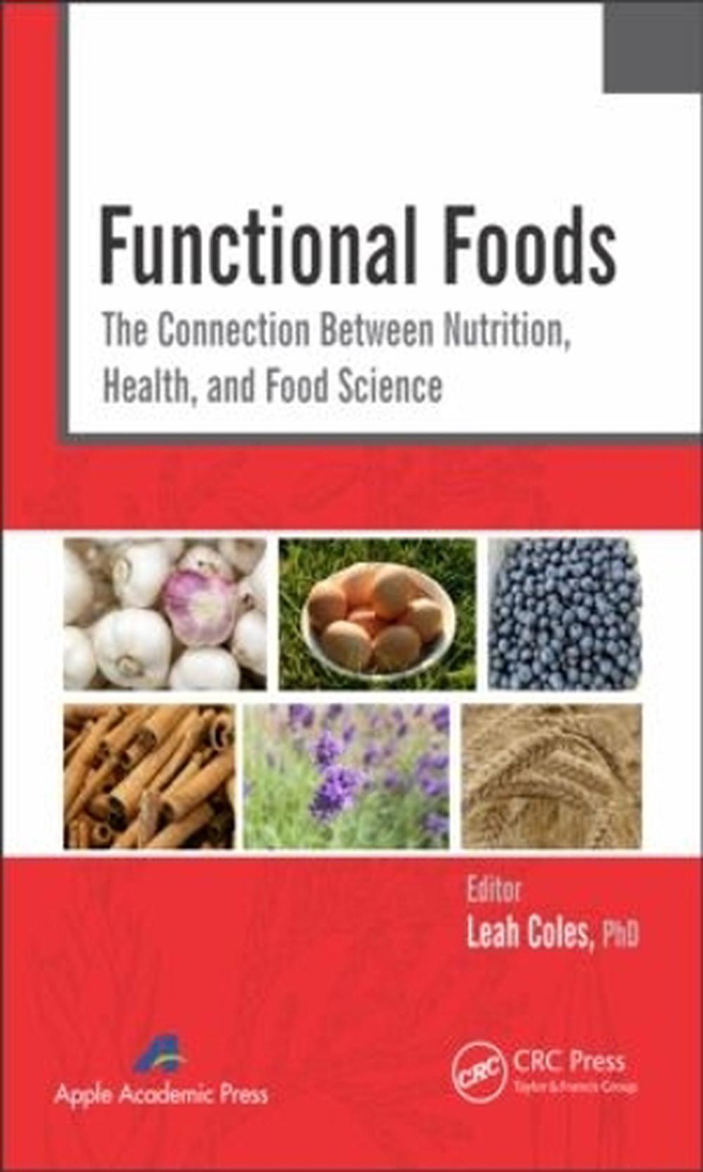 Functional Foods: The Connection Between Nutrition, Health, and Food