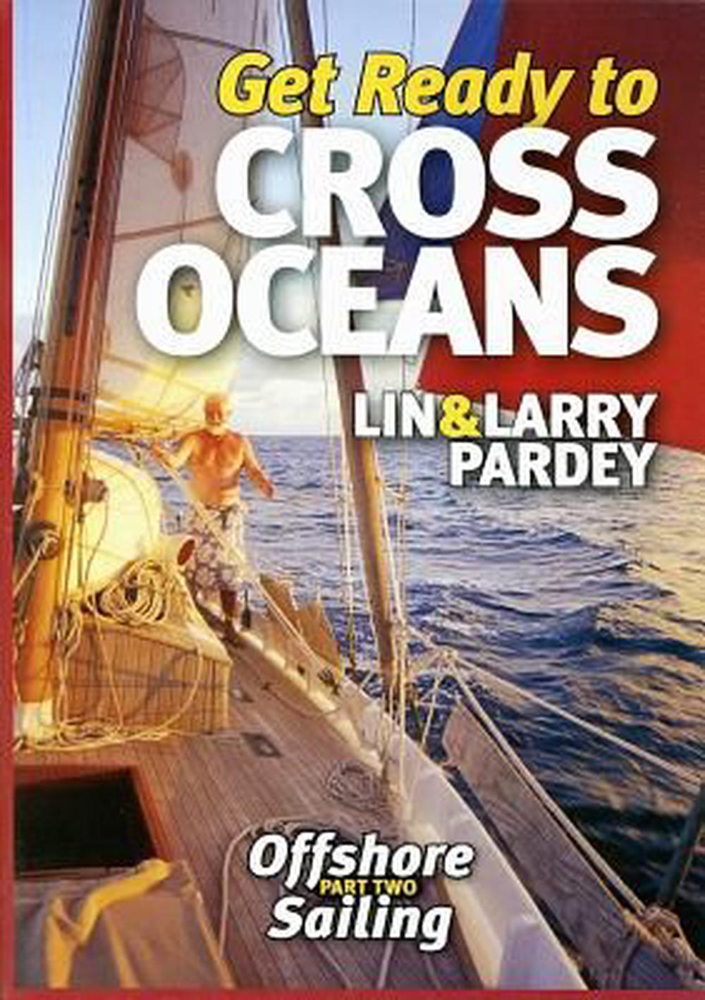 Details About Get Ready To Cross Oceans Lin Larry Pardey Offshore Sailing Part Two By Lin P - 