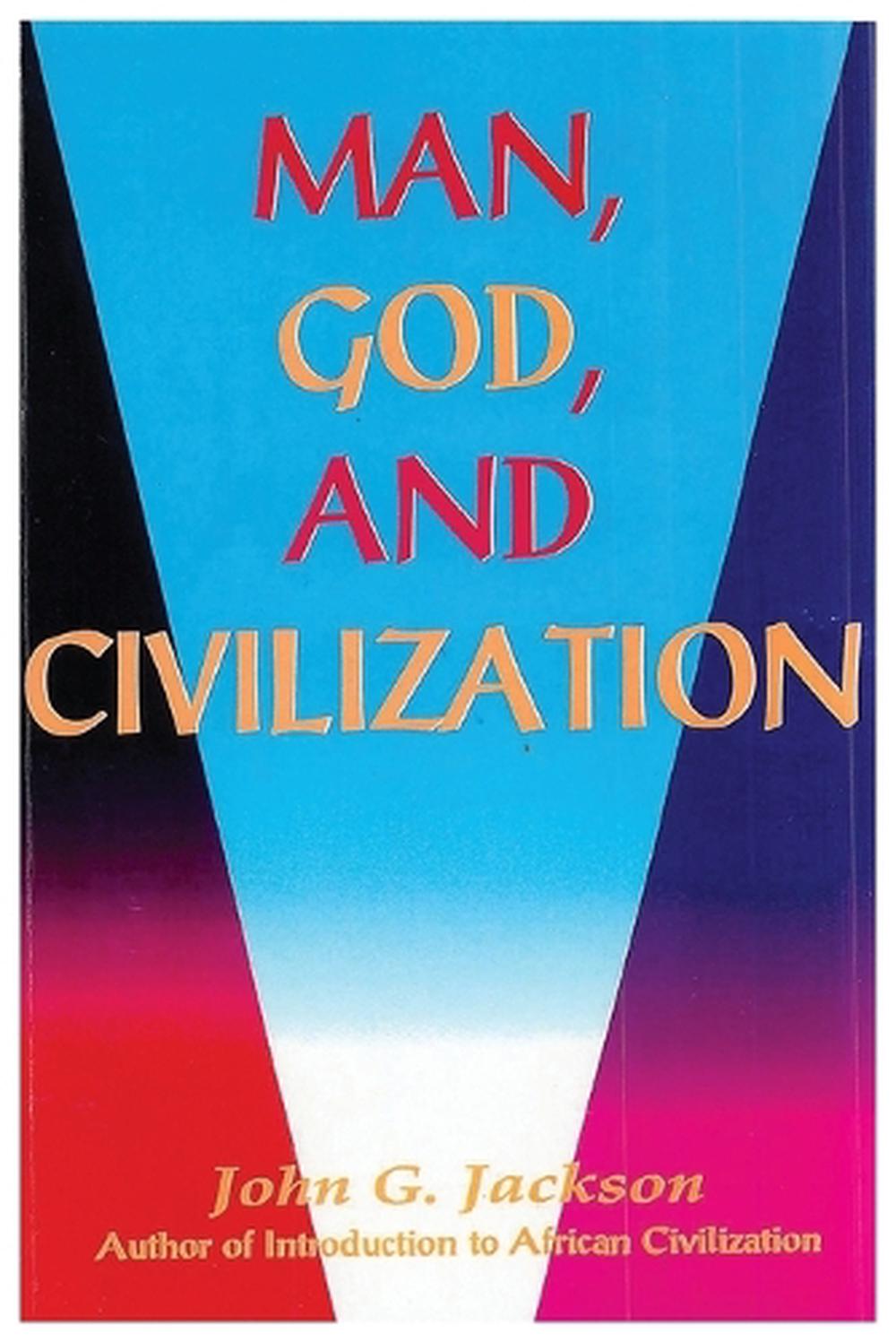 Man, God, and Civilization by John G. Jackson (English) Paperback Book Free Ship 9781930097179