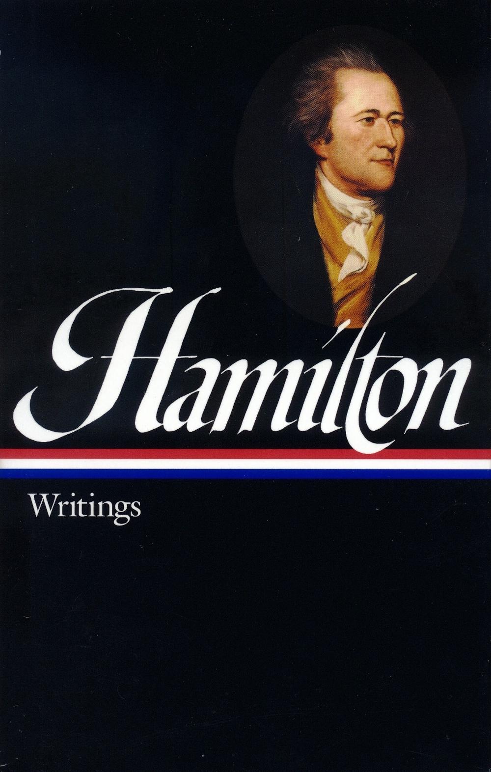 alexander hamilton famous writings alexander hamilton famous writings