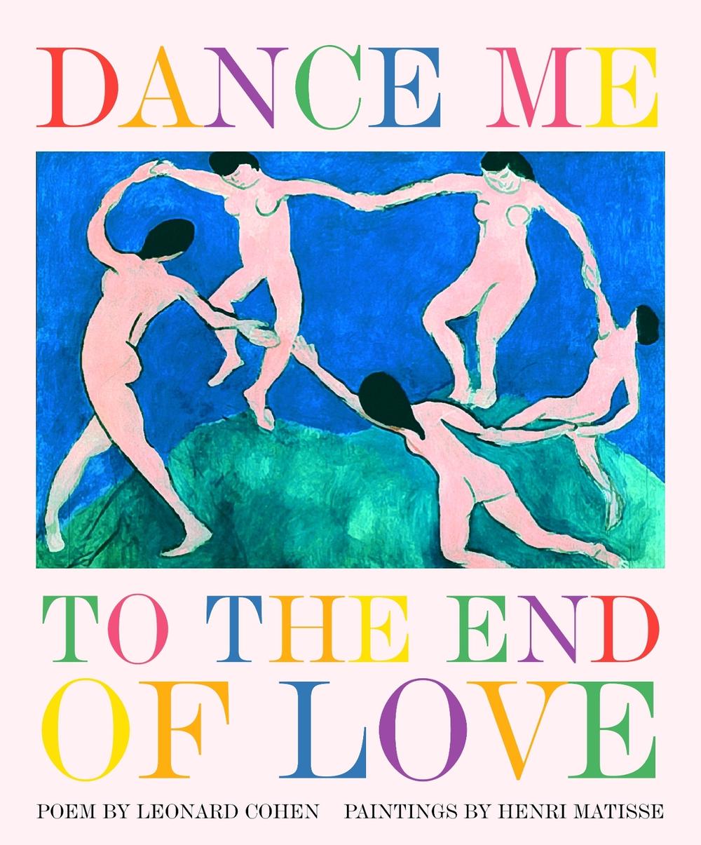 Leonard Cohen Dance Me To The End Of Love Traduction Dance Me to the End of Love by Leonard Cohen (English) Hardcover Book