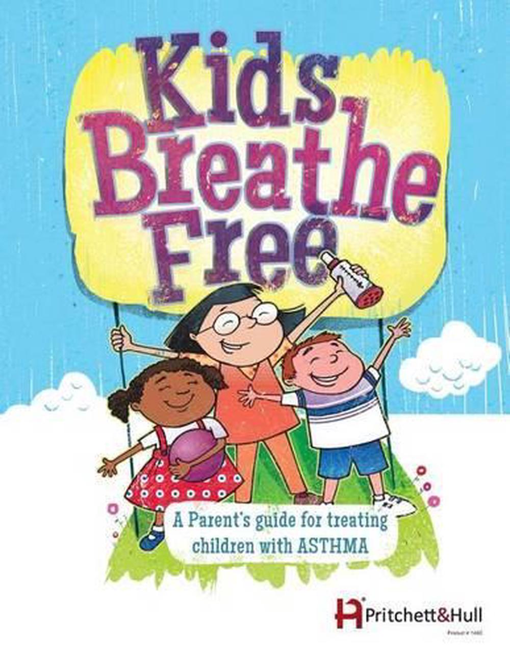 Kids Breathe Free (145c): A Parents' Guide for Treating Children with ...