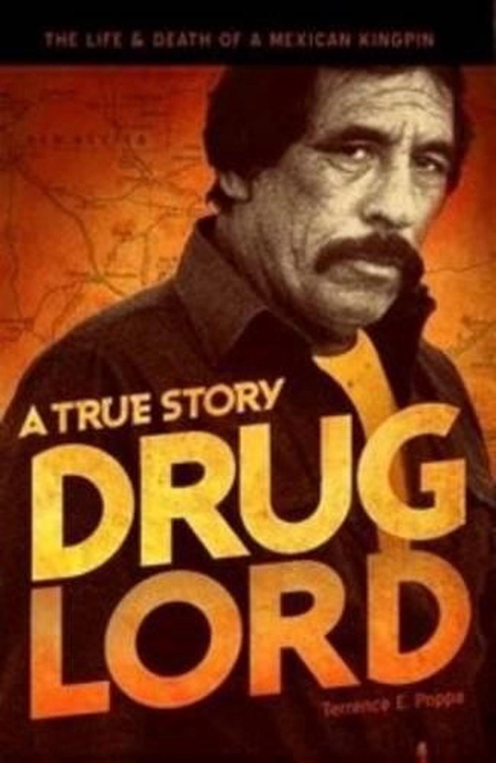 drug-lord-a-true-story-the-life-death-of-a-mexican-kingpin-by