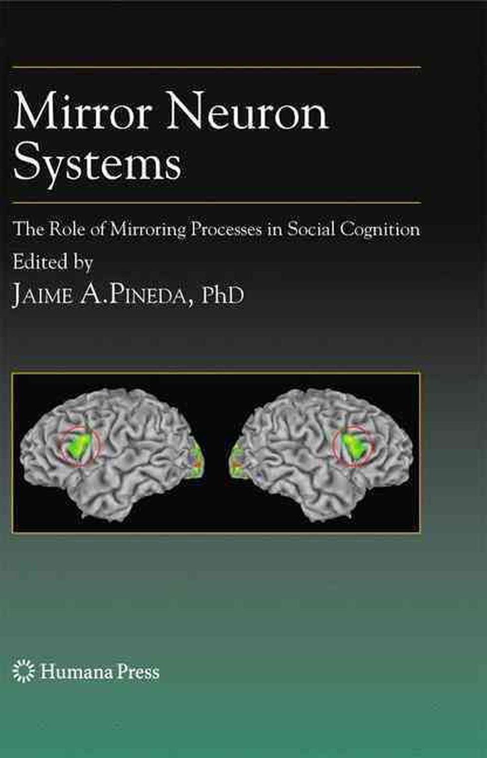 Mirror Neuron Systems The Role of Mirroring Processes in Social