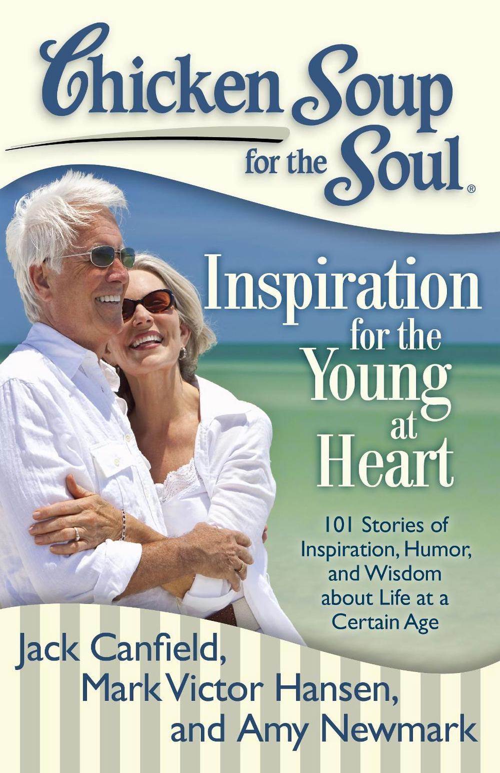 Chicken Soup for the Soul Inspiration for the Young at Heart 101