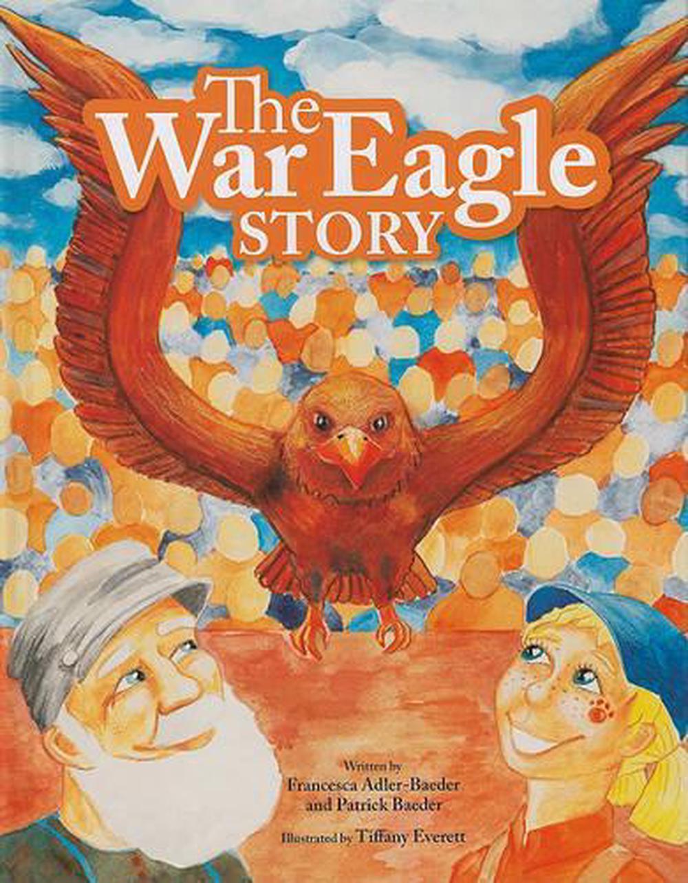 The War Eagle Story by Francesca AdlerBaeder (English) Hardcover Book