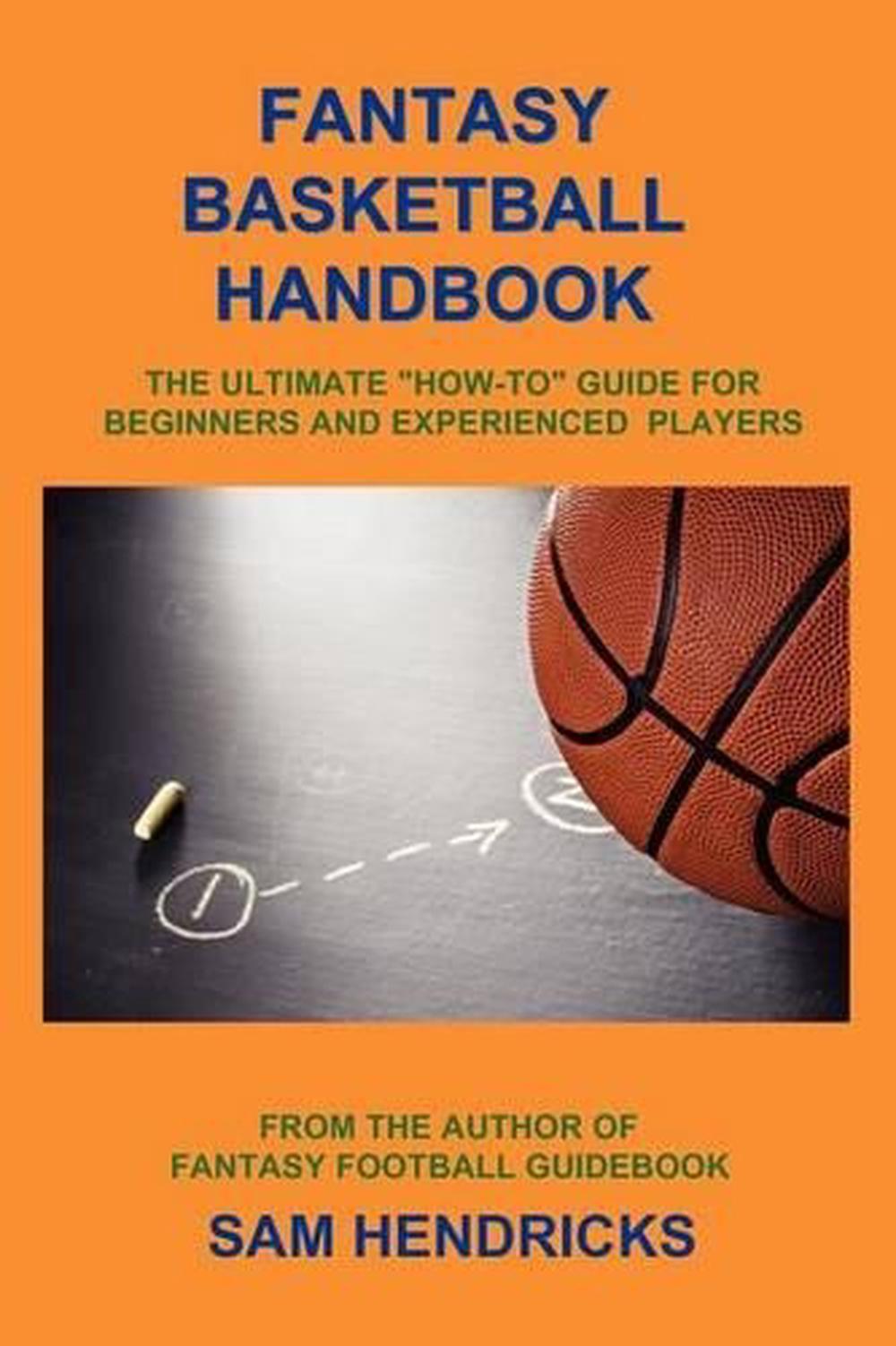 Fantasy Basketball Handbook The Ultimate HowTo Guide for Beginners