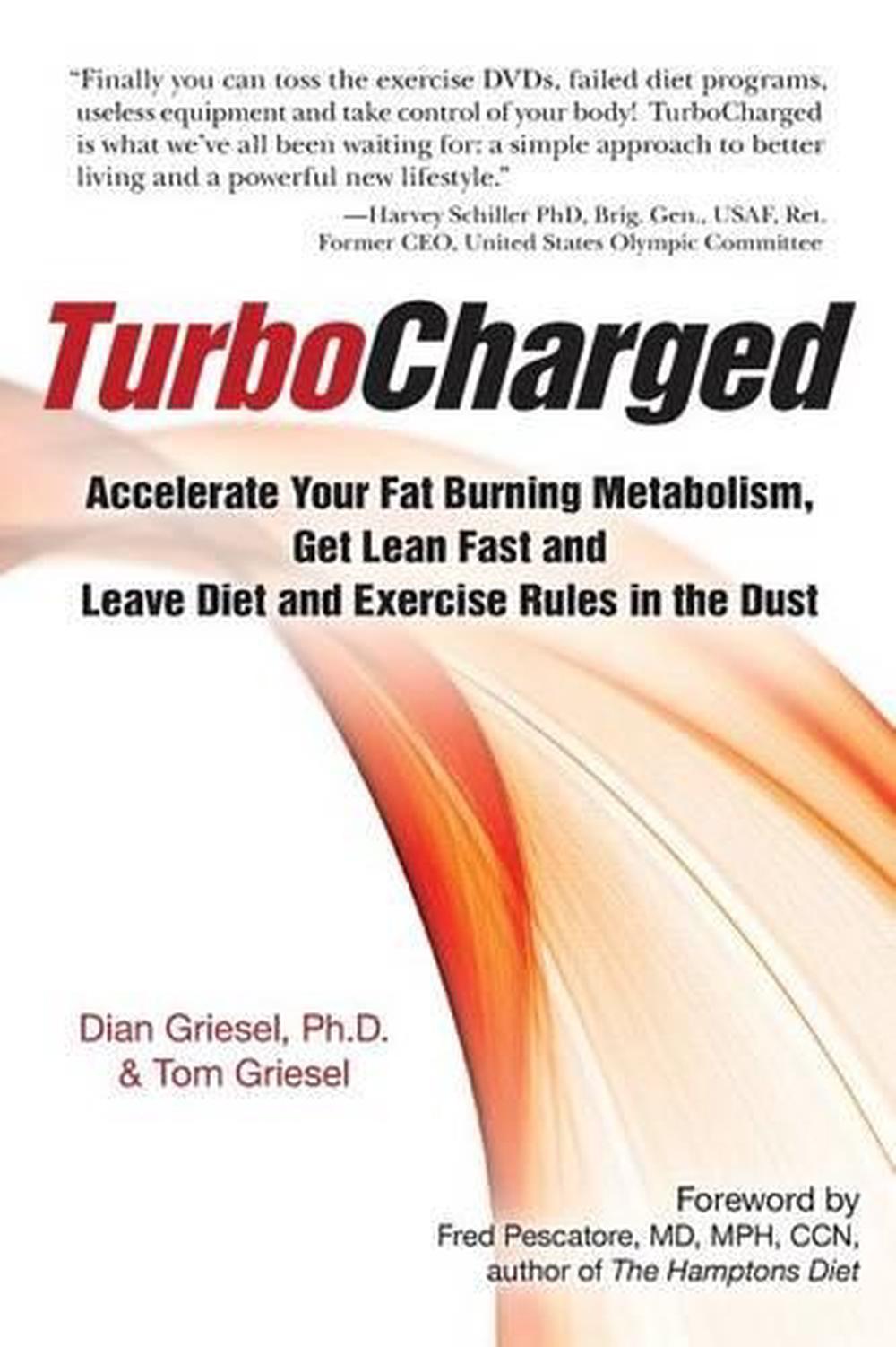 Turbocharged: Accelerate Your Fat Burning Metabolism, Get Lean Fast and ...