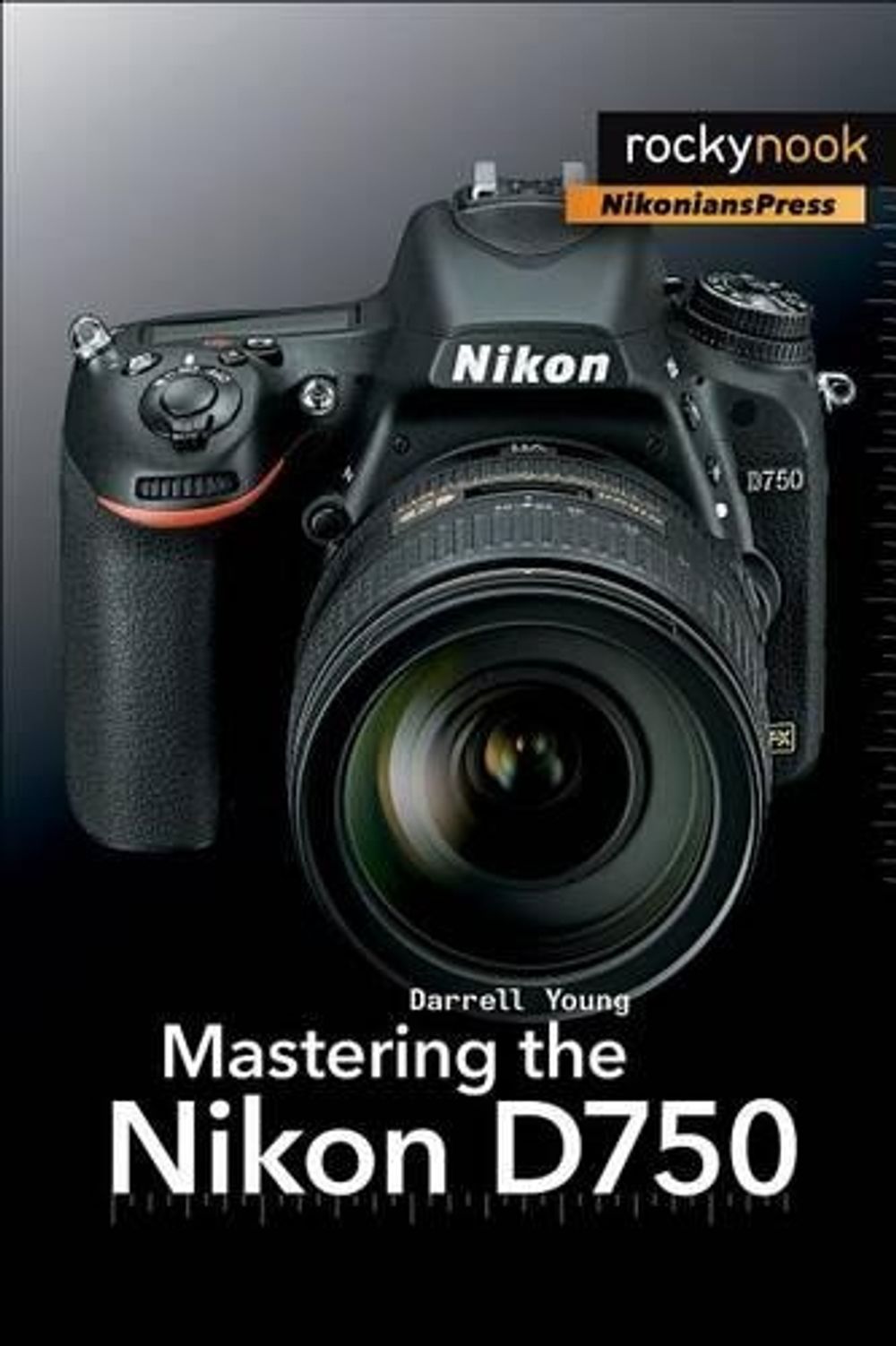 Mastering the Nikon D750 by Darrell Young (English) Paperback Book