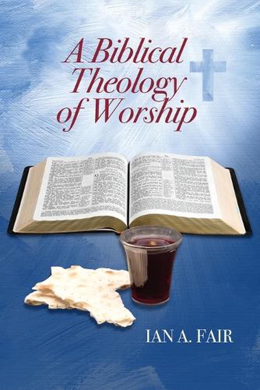 a-biblical-theology-of-worship-by-ian-fair-english-paperback-book