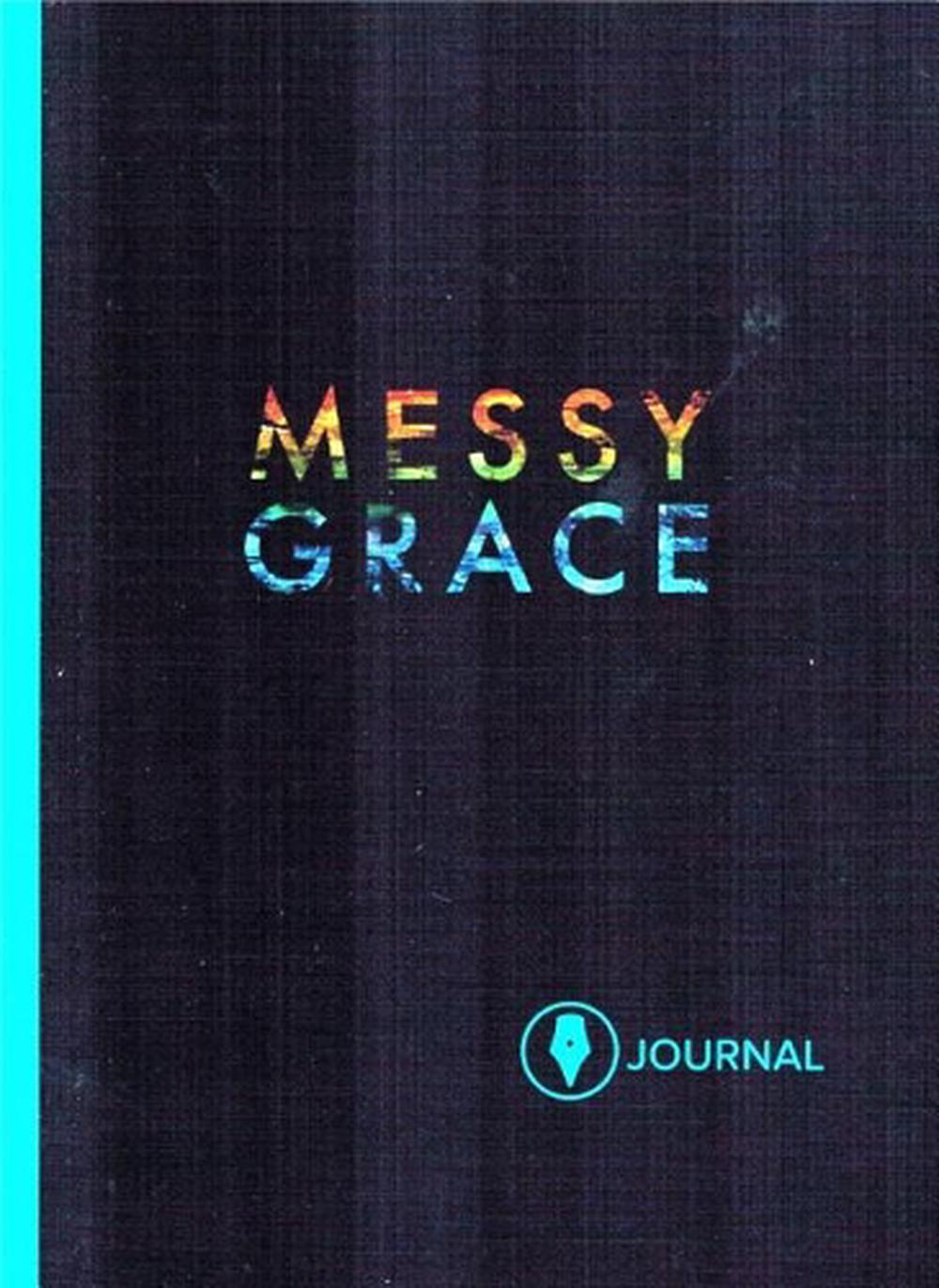 Messy Grace by Caleb Kaltenbach