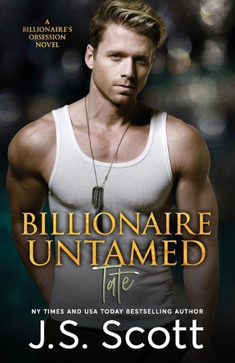 Billionaire Untamed: The Billionaire's Obsession Tate by J.S. Scott ...