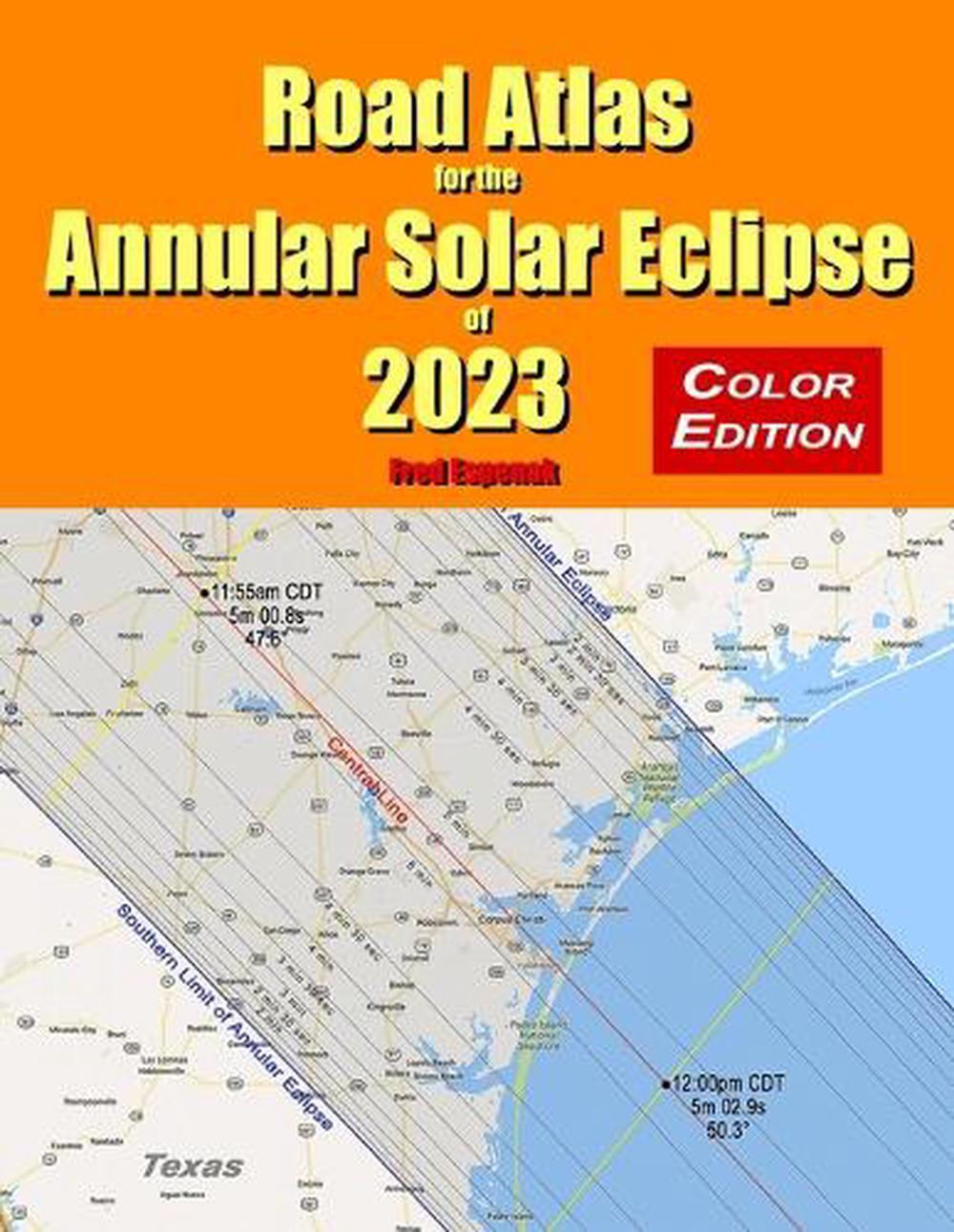 Road Atlas for the Annular Solar Eclipse of 2023 Color Edition by