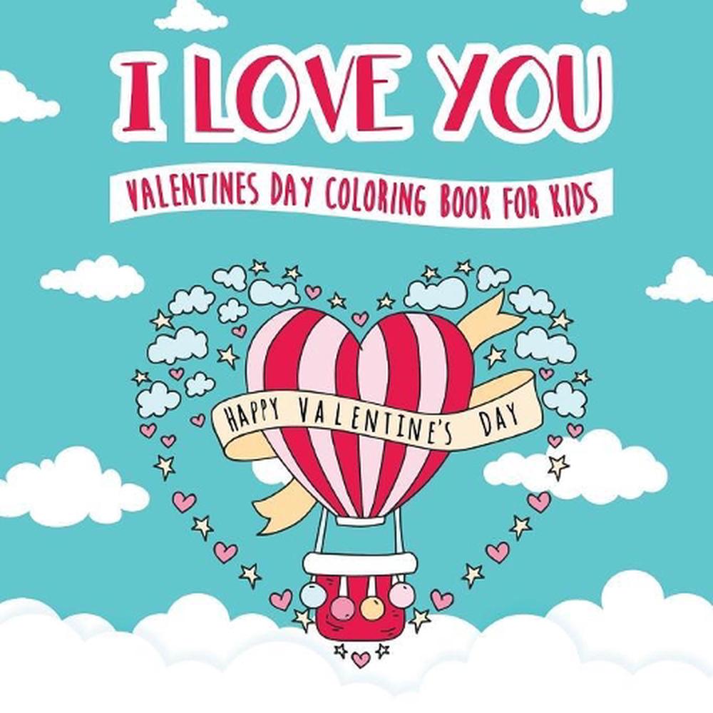 I Love You - Valentines Day Coloring Book for Kids by ...