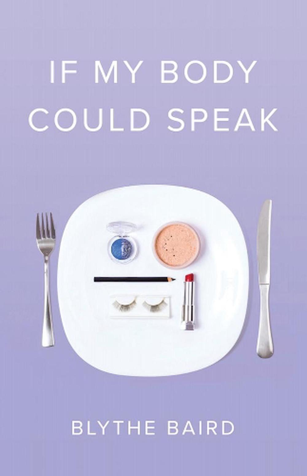 If My Body Could Speak By Blythe Baird English Paperback Book Free