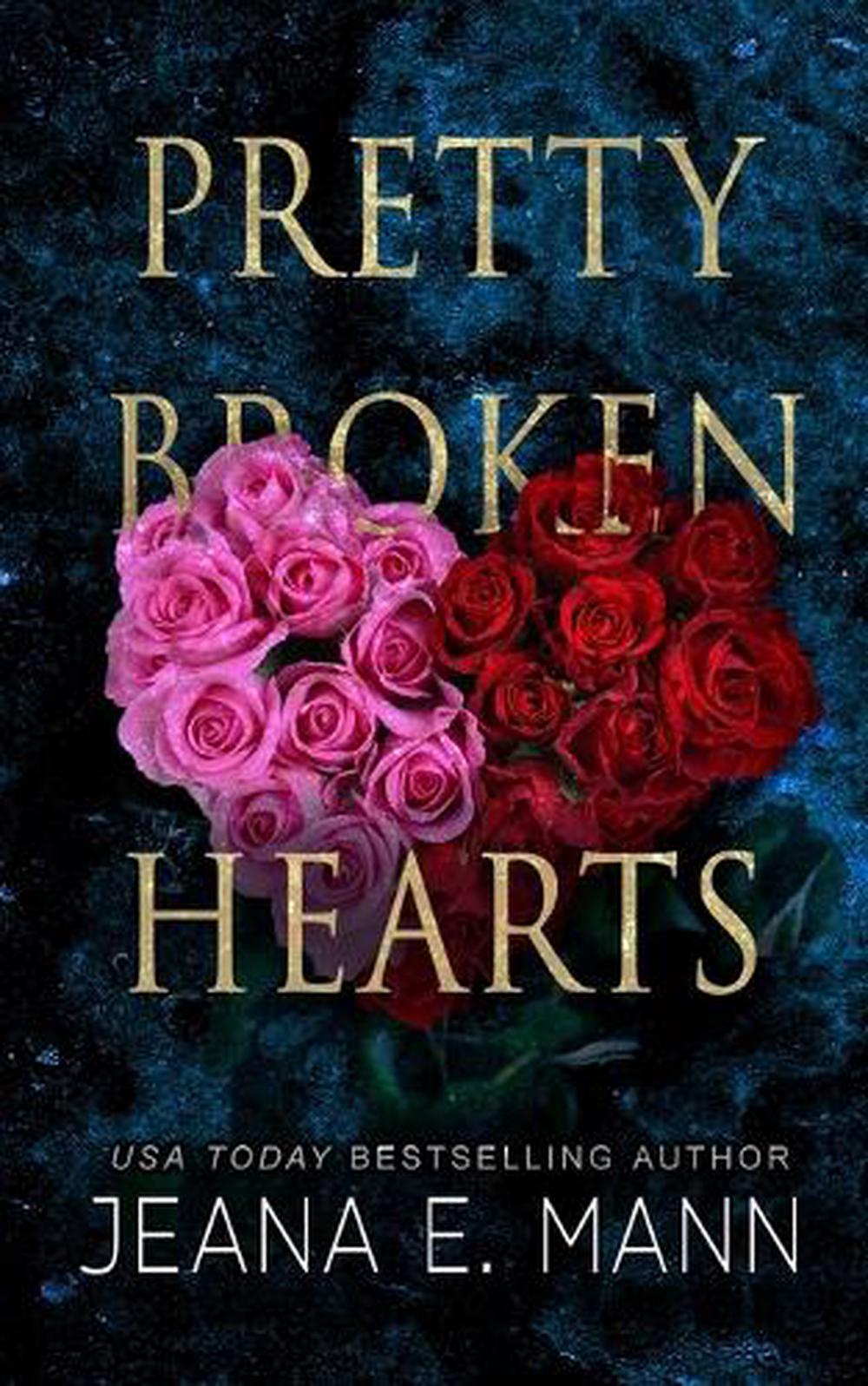 Pretty Broken Hearts: A Pretty Broken Standalone by Jeana E. Mann ...