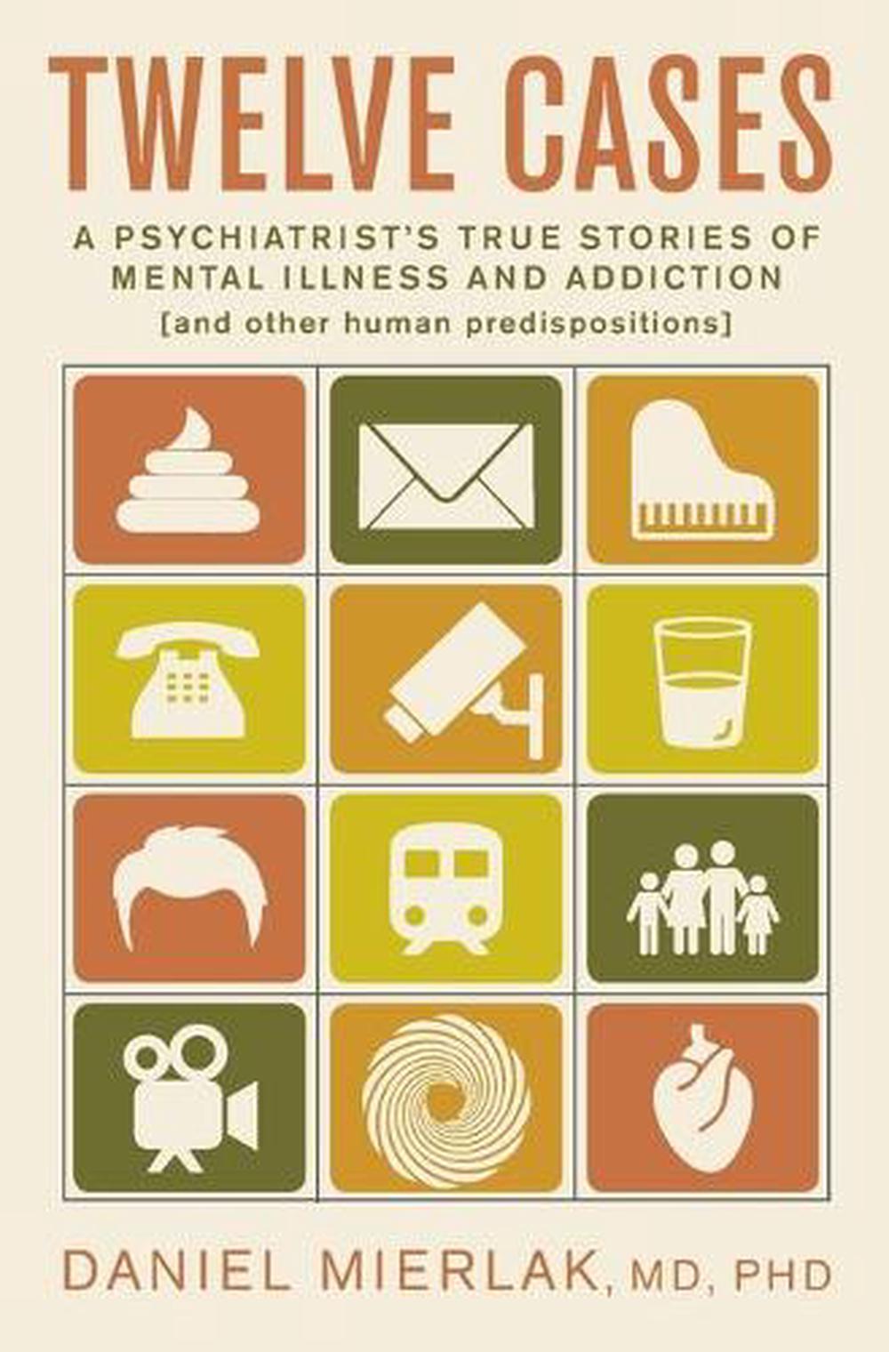 twelve-cases-a-psychiatrist-s-true-stories-of-mental-illness-and