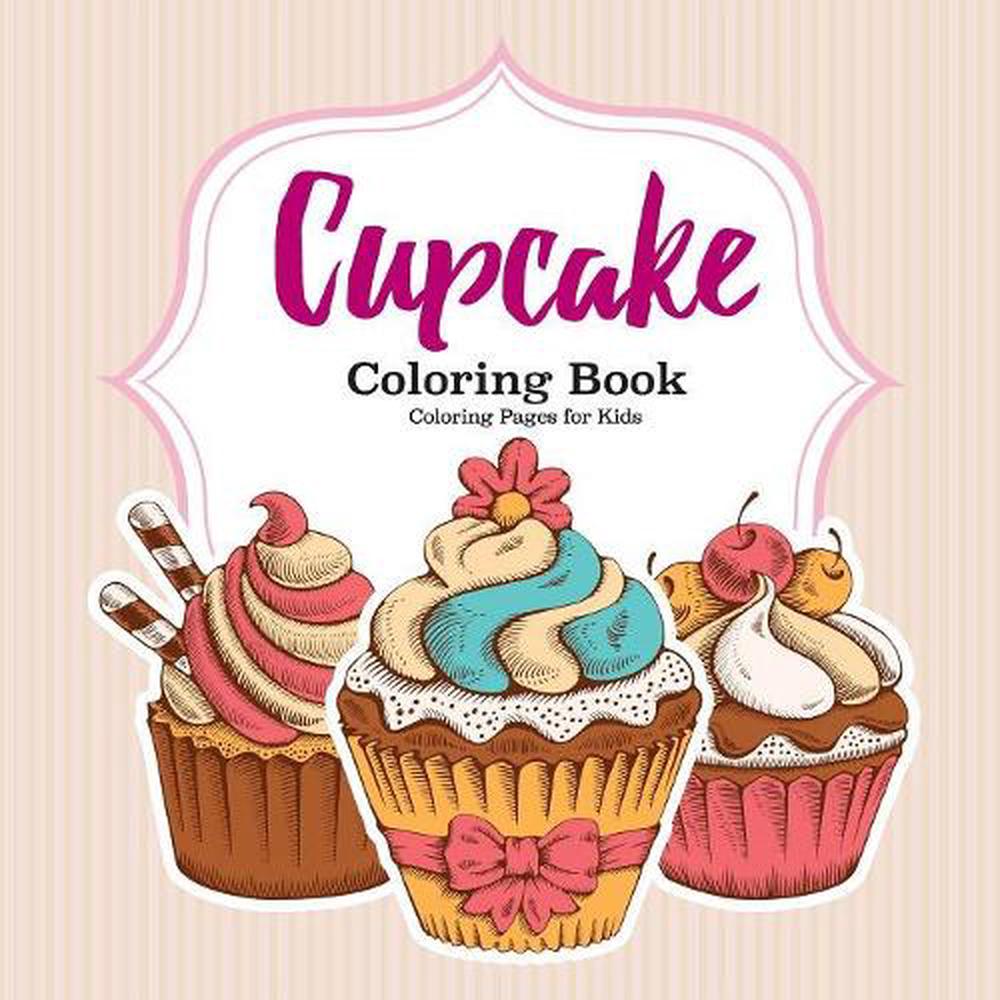 Cupcake Coloring Book by for Kids Coloring Pages (English) Paperback