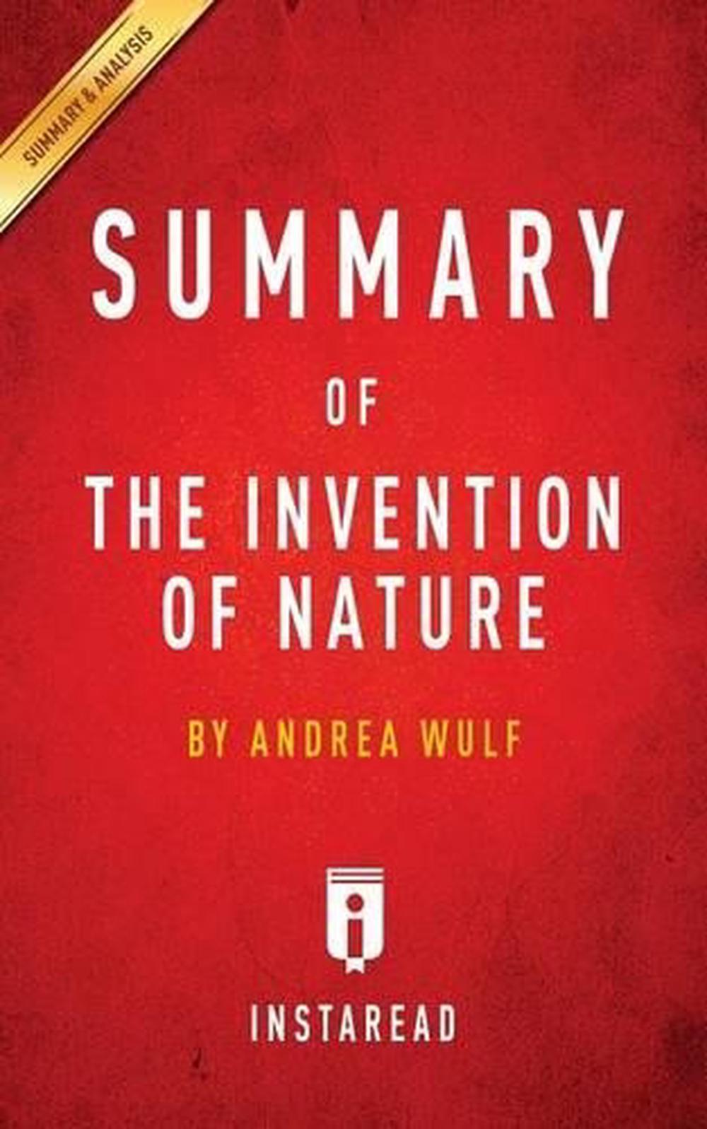 Summary of The Invention of Nature by Andrea Wulf Includes Analysis by Andre 9781945272257 Summary of The Invention of Nature by Andrea Wulf Includes Analysis by Andre 9781945272257