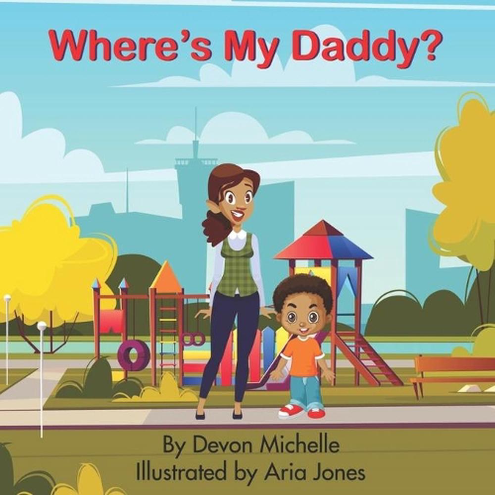 Wheres My Daddy By Devon Michelle English Paperback Book Free 2133