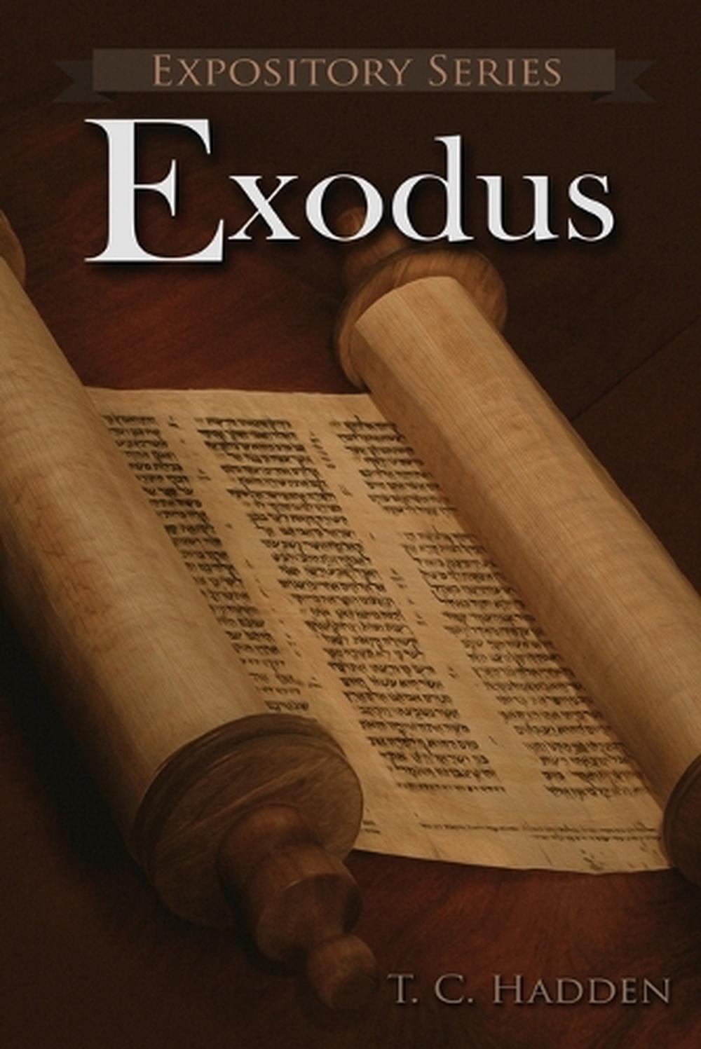 Exodus A Literary Commentary On the Book of Exodus by Timothy Hadden