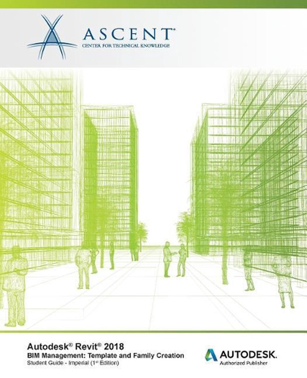 Autodesk Revit 2018 BIM Management: Autodesk Authorized