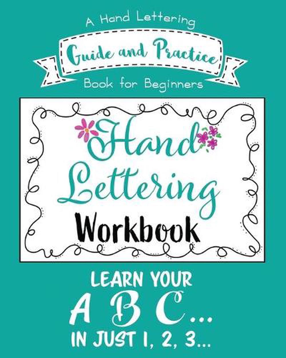 Hand Lettering Workbook A Hand Lettering Guide and