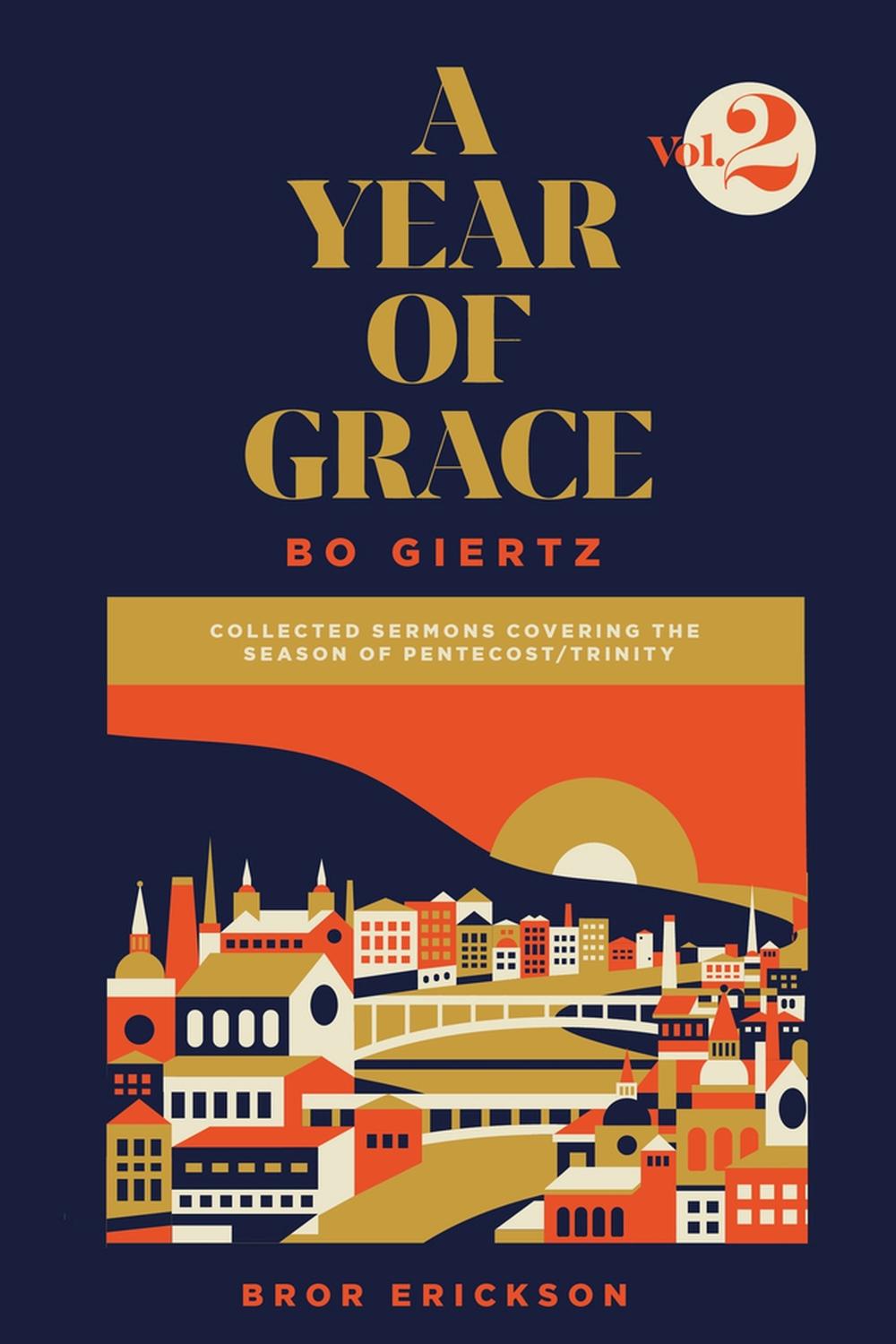 A Year Of Grace Volume 2 Collected Sermons Covering The Season Of Pentecost Tr Ebay A Year Of Grace Volume 2 Collected Sermons Covering The Season Of Pentecost Tr Ebay