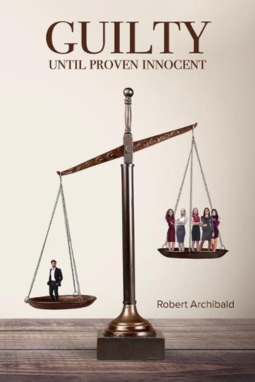 Guilty Until Proven Innocent By Robert Archibald English Paperback 