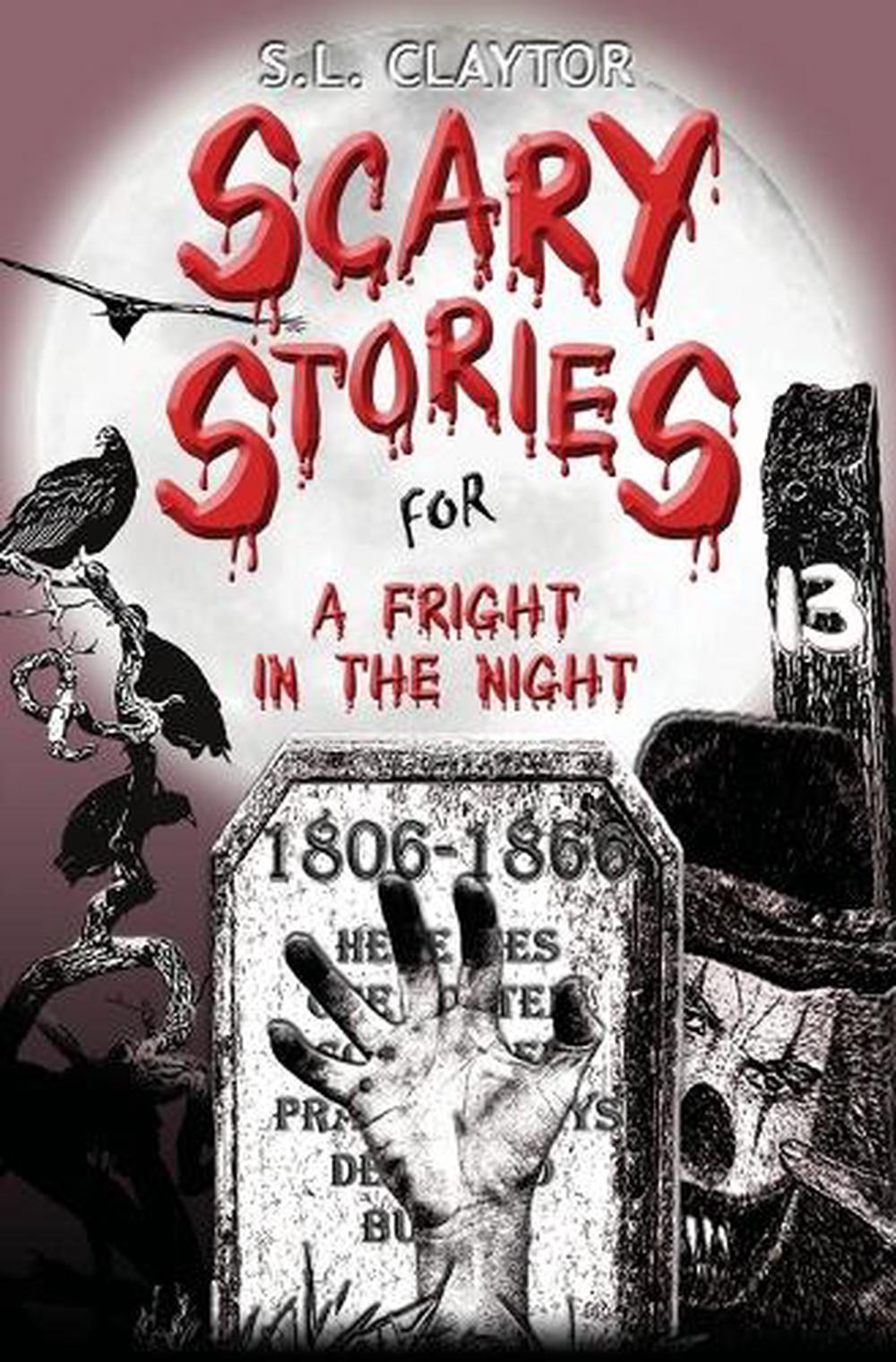Scary Stories for a Fright in the Night by S.L. Claytor