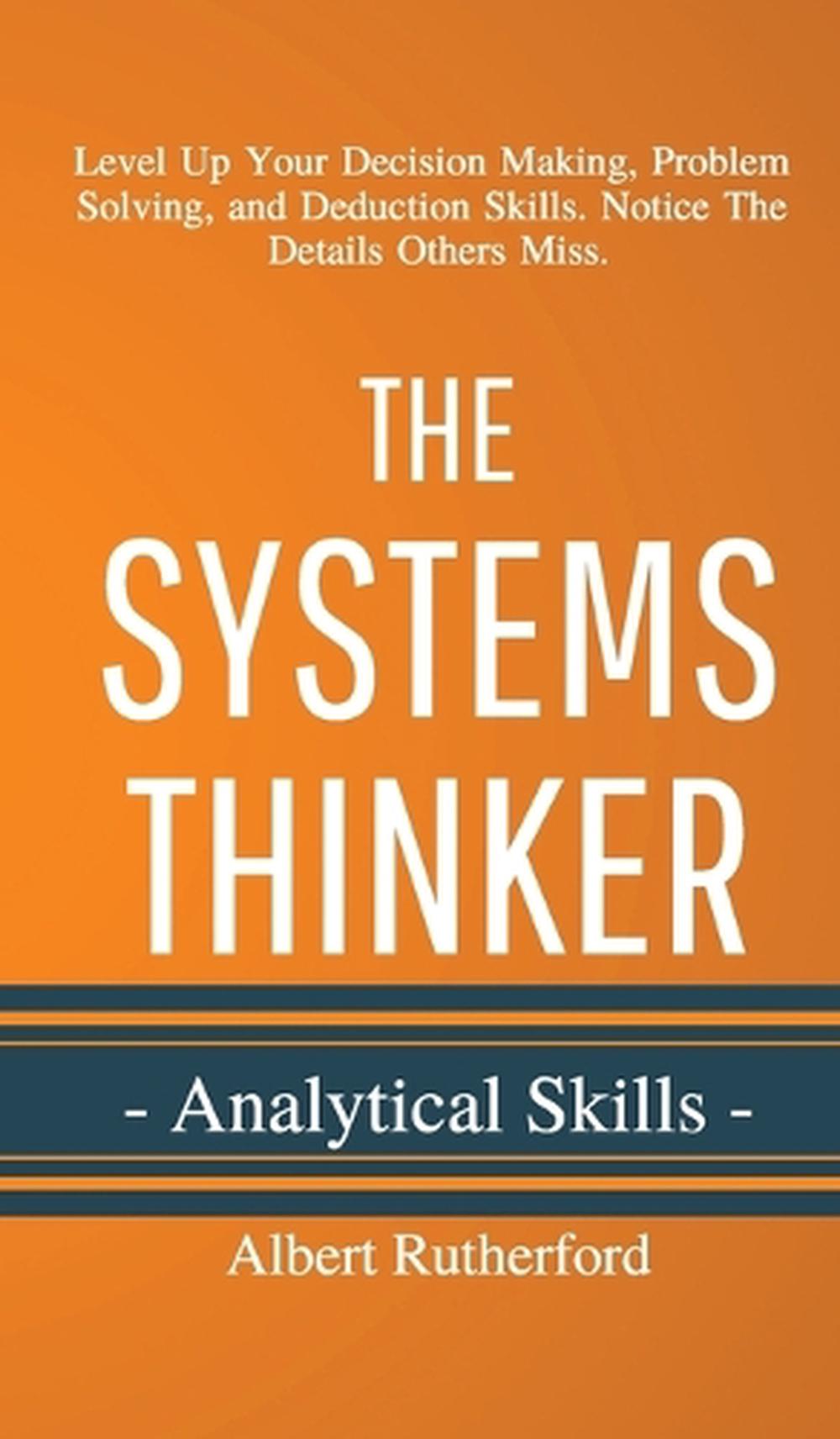 The Systems Thinker - Analytical Skills: Level Up Your Decision Making ...