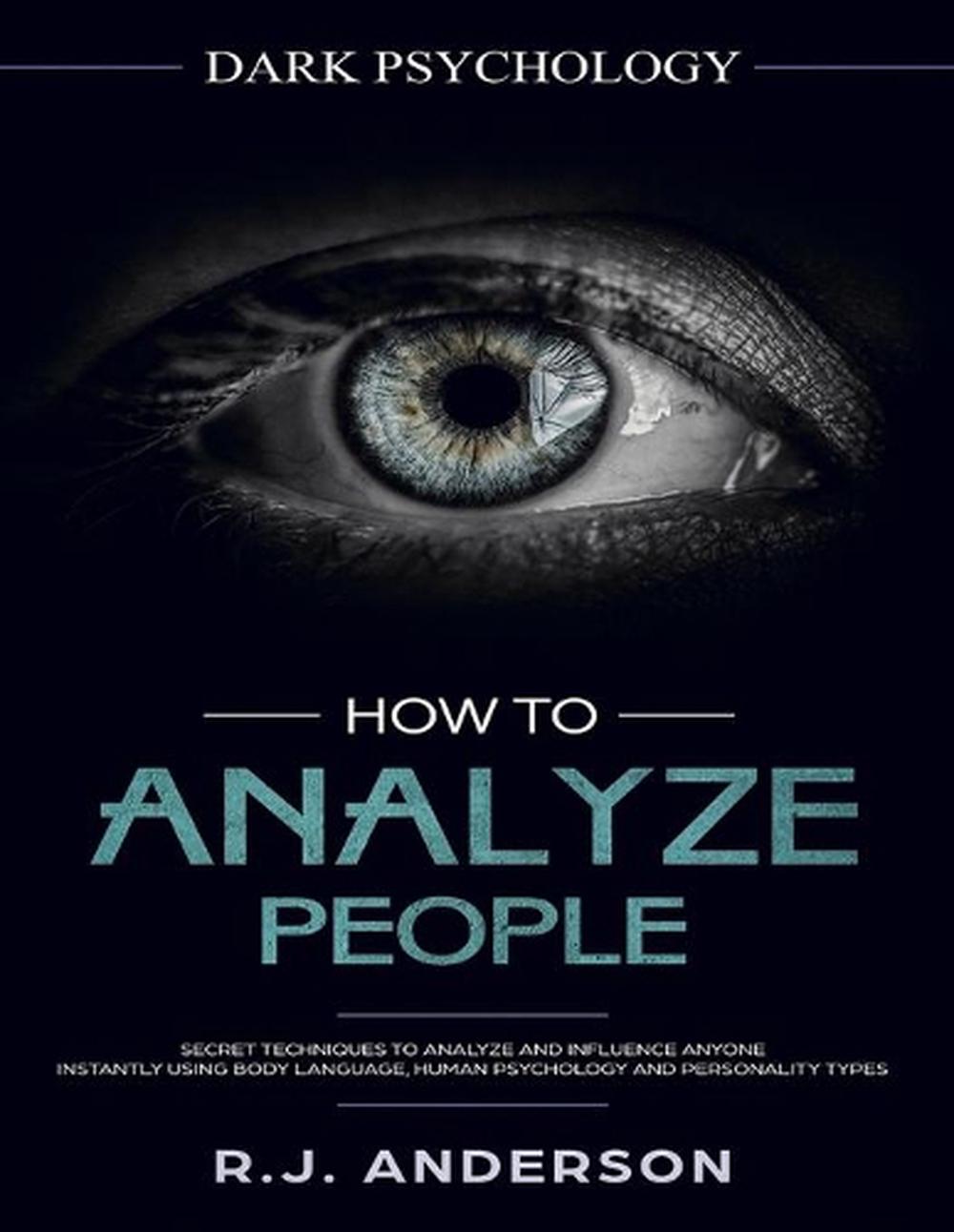 How to Analyze People: Dark Psychology Series 4 Manuscripts - How to