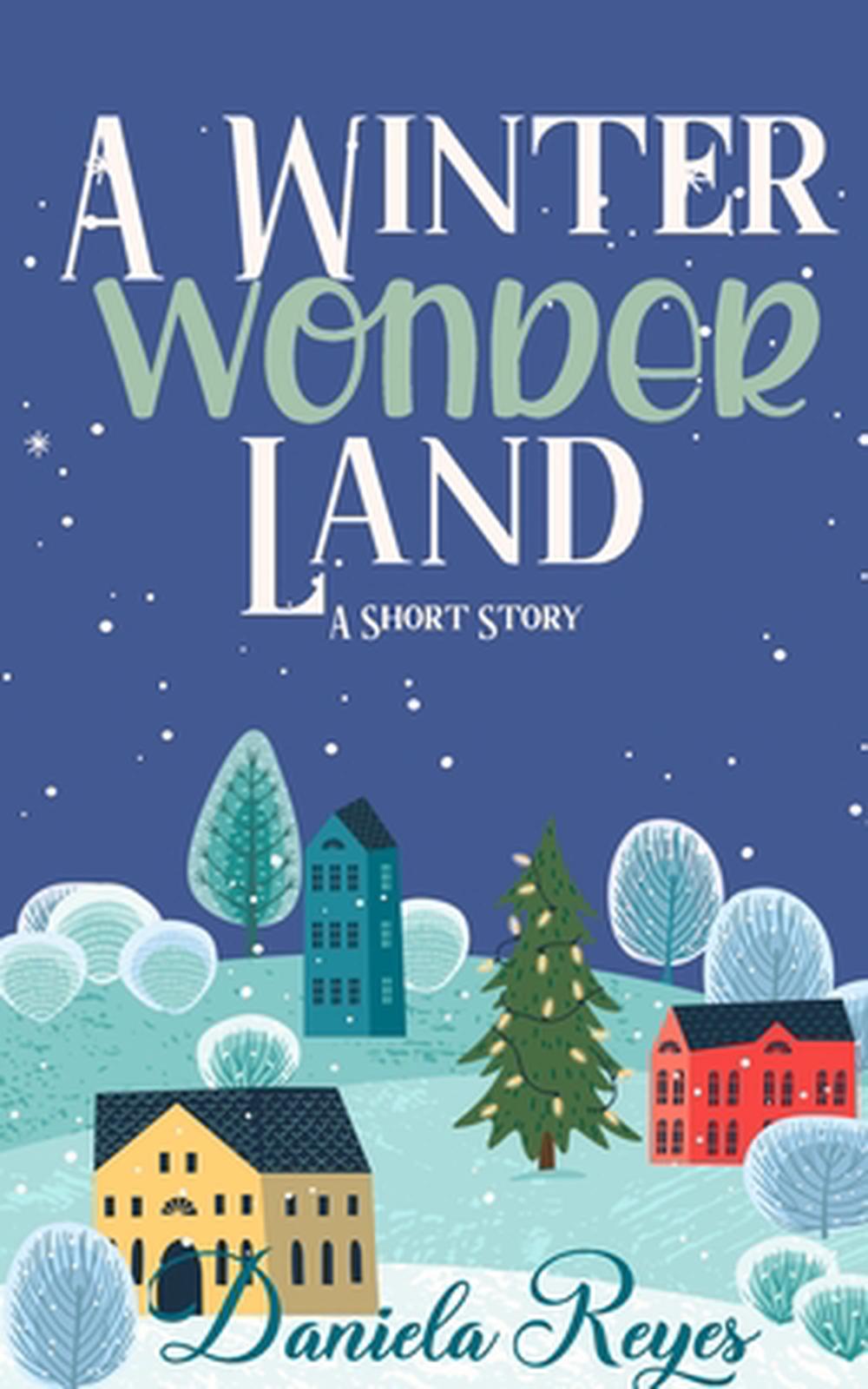 A Winter Wonderland: A Holiday Short Story by Daniela Reyes (English ...