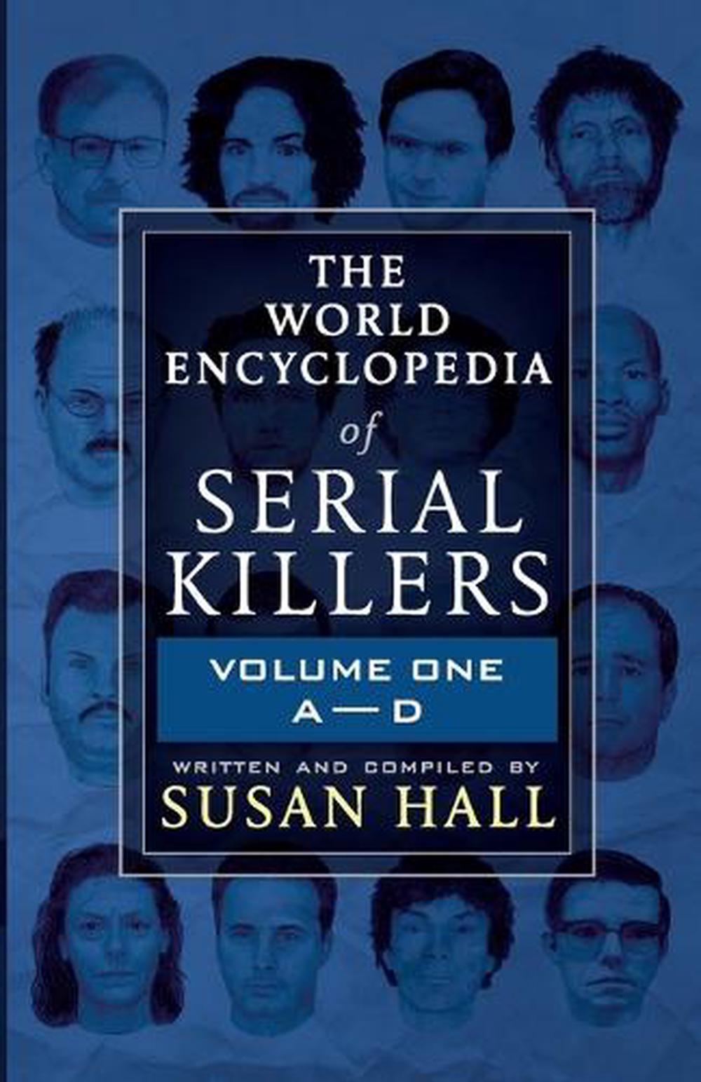 The World Encyclopedia Of Serial Killers Volume One AD