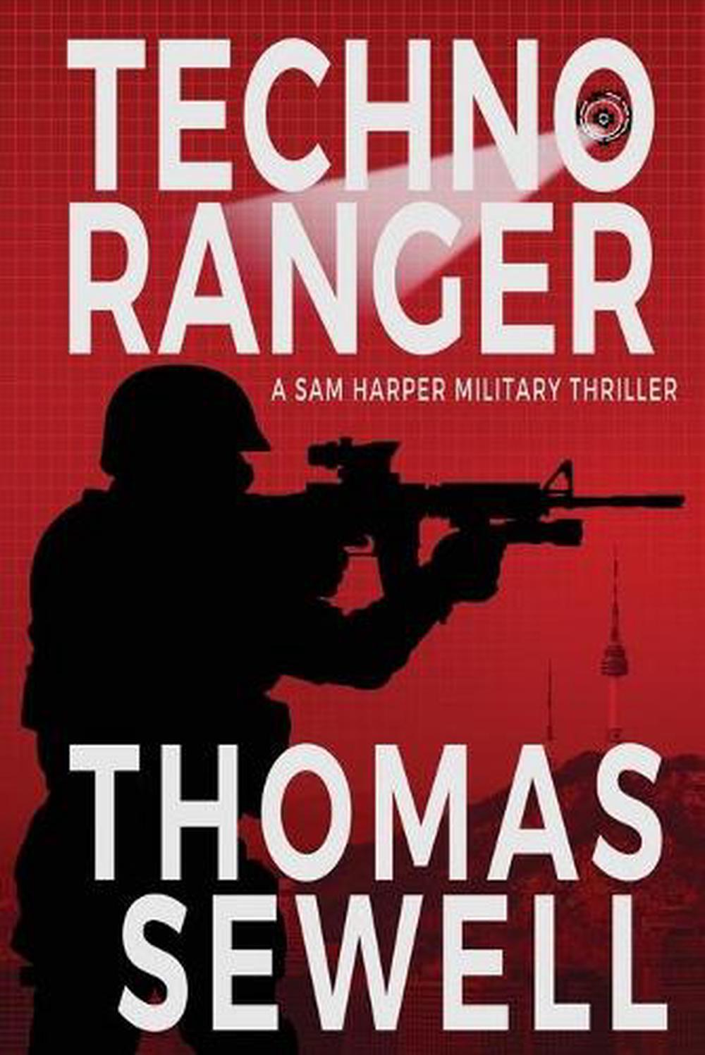 Techno Ranger: A Sam Harper Military Thriller by Thomas Sewell (English) Paperba 9781952242007